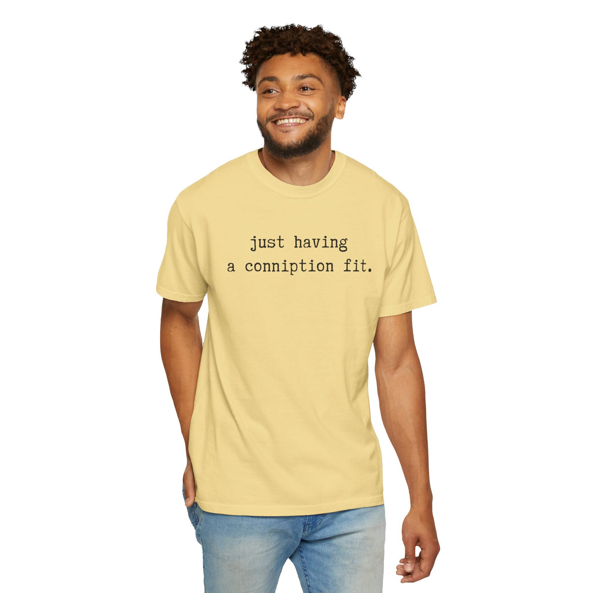 Comfort Colors Funny Conniption Fit shirt