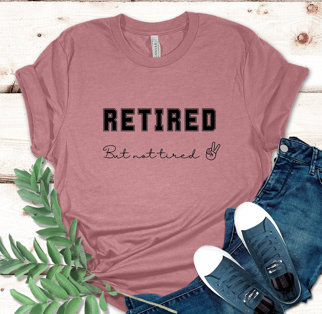 Funny Retired Shirt gift for retirement retired t-shirt