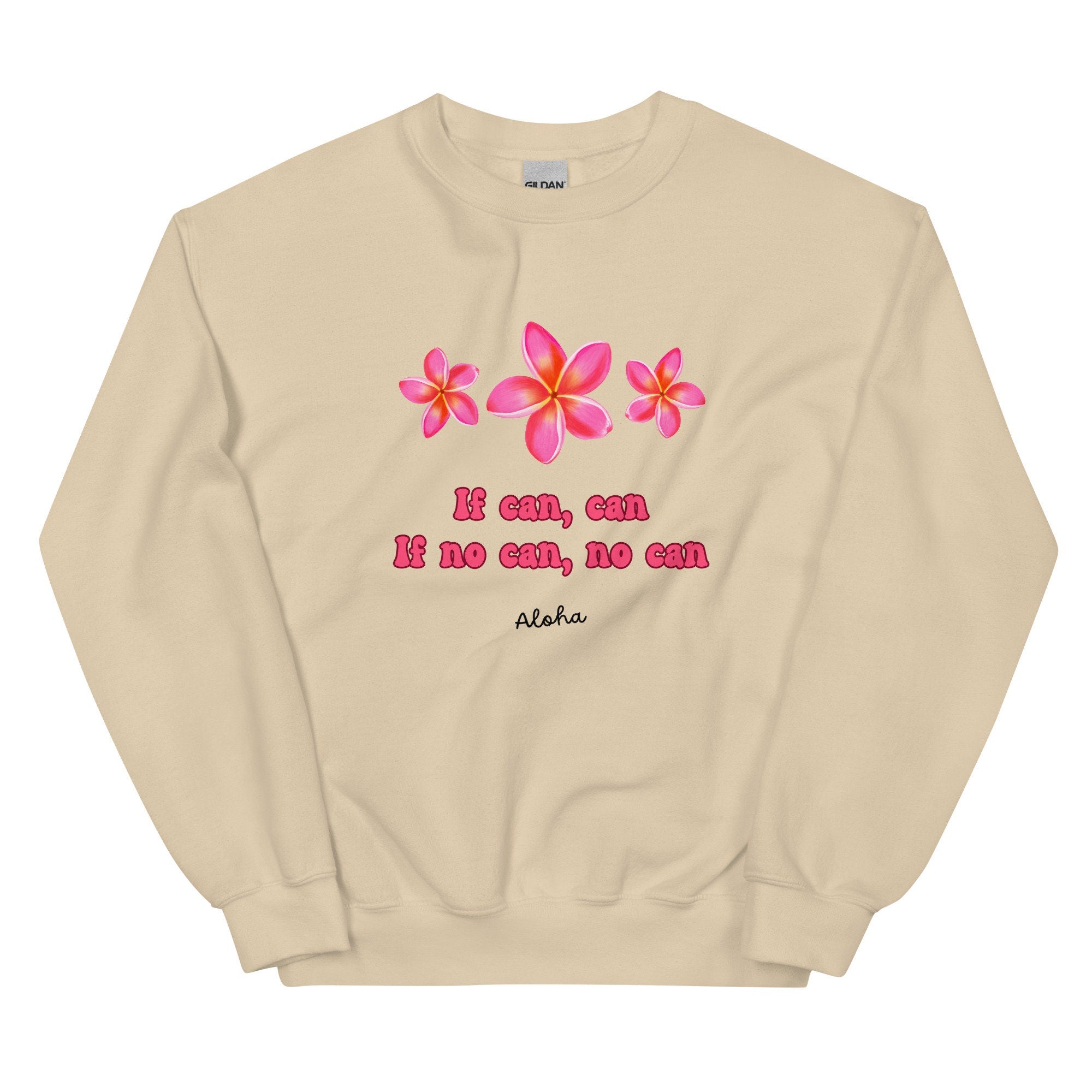 Plumeria Hawaii Sweatshirt: 'If Can, Can' Pidgin Phrase