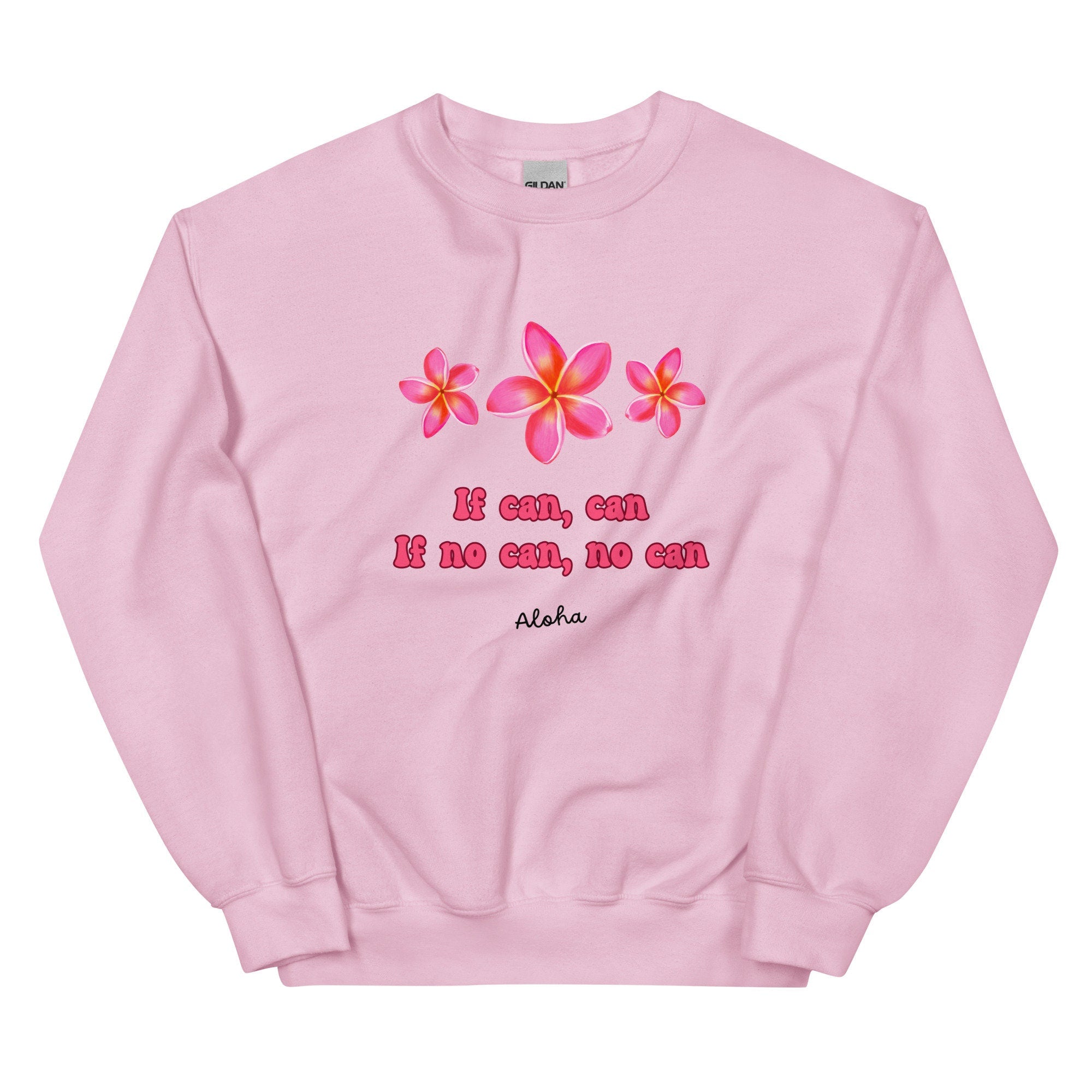 Plumeria Hawaii Sweatshirt: 'If Can, Can' Pidgin Phrase