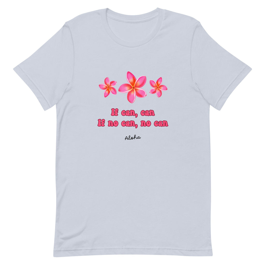 Hawaii Plumeria shirts Pidgin Saying If Can Can Plumeria Kama'aina Gift