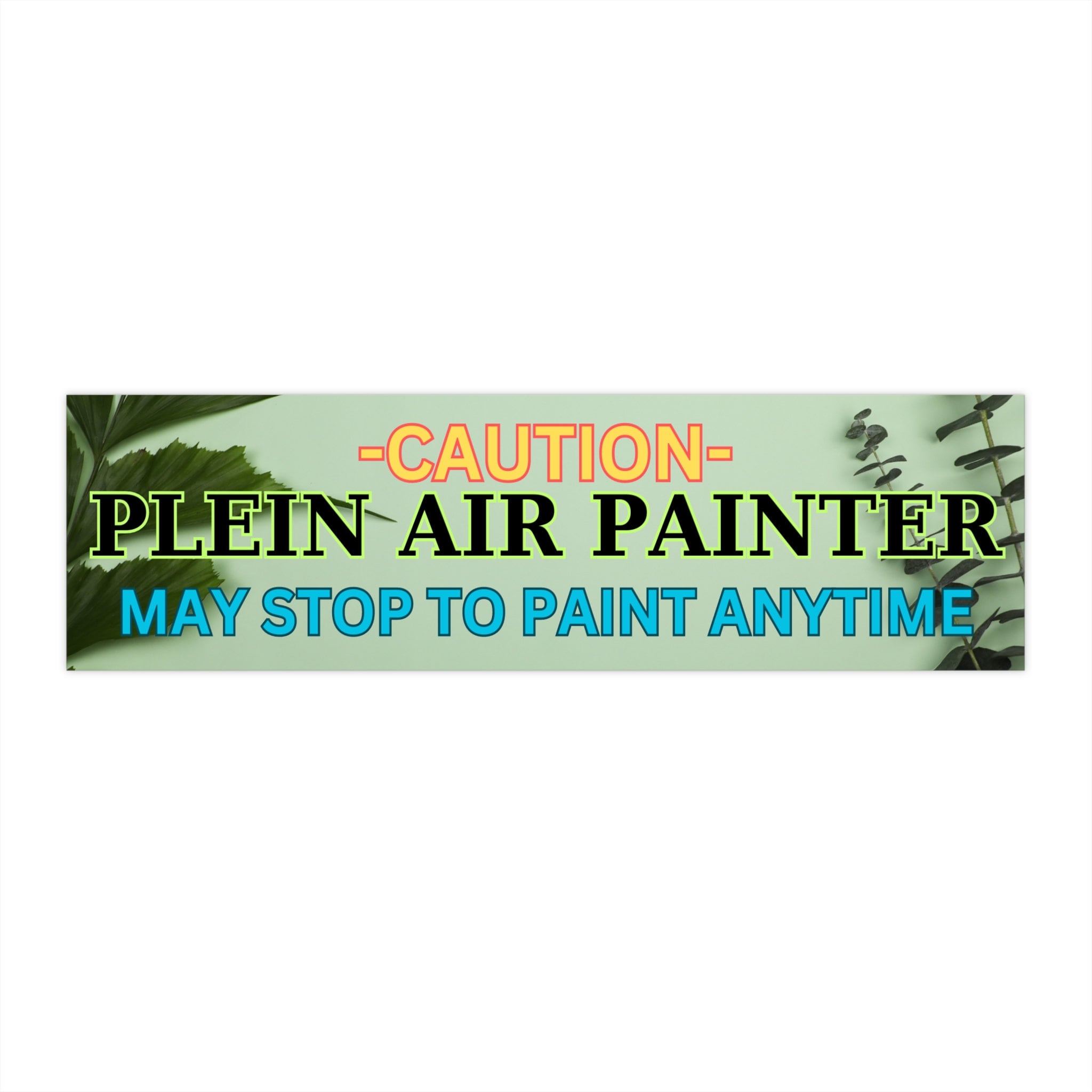 Artist Bumper Stickers, Plein Air Painter bumper sticker, gift for painters, gift for artists, gift for Plein Air Painters
