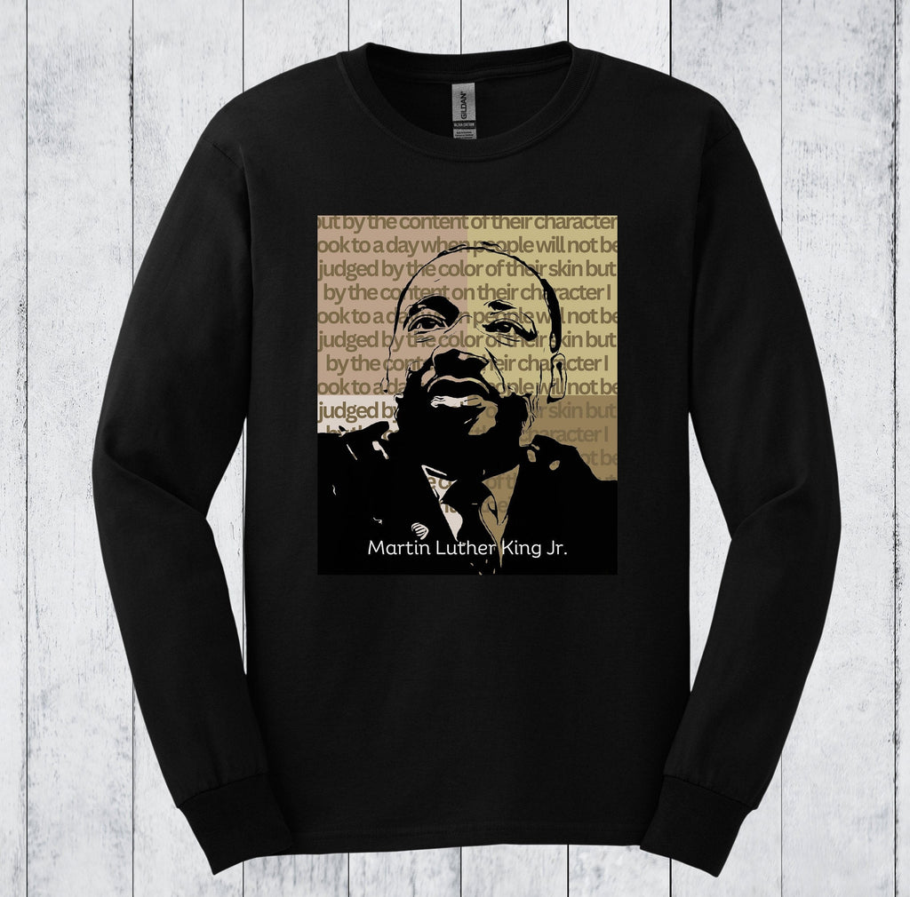 MLK Long Sleeve Shirt: Martin Luther King Quote, Black History Month