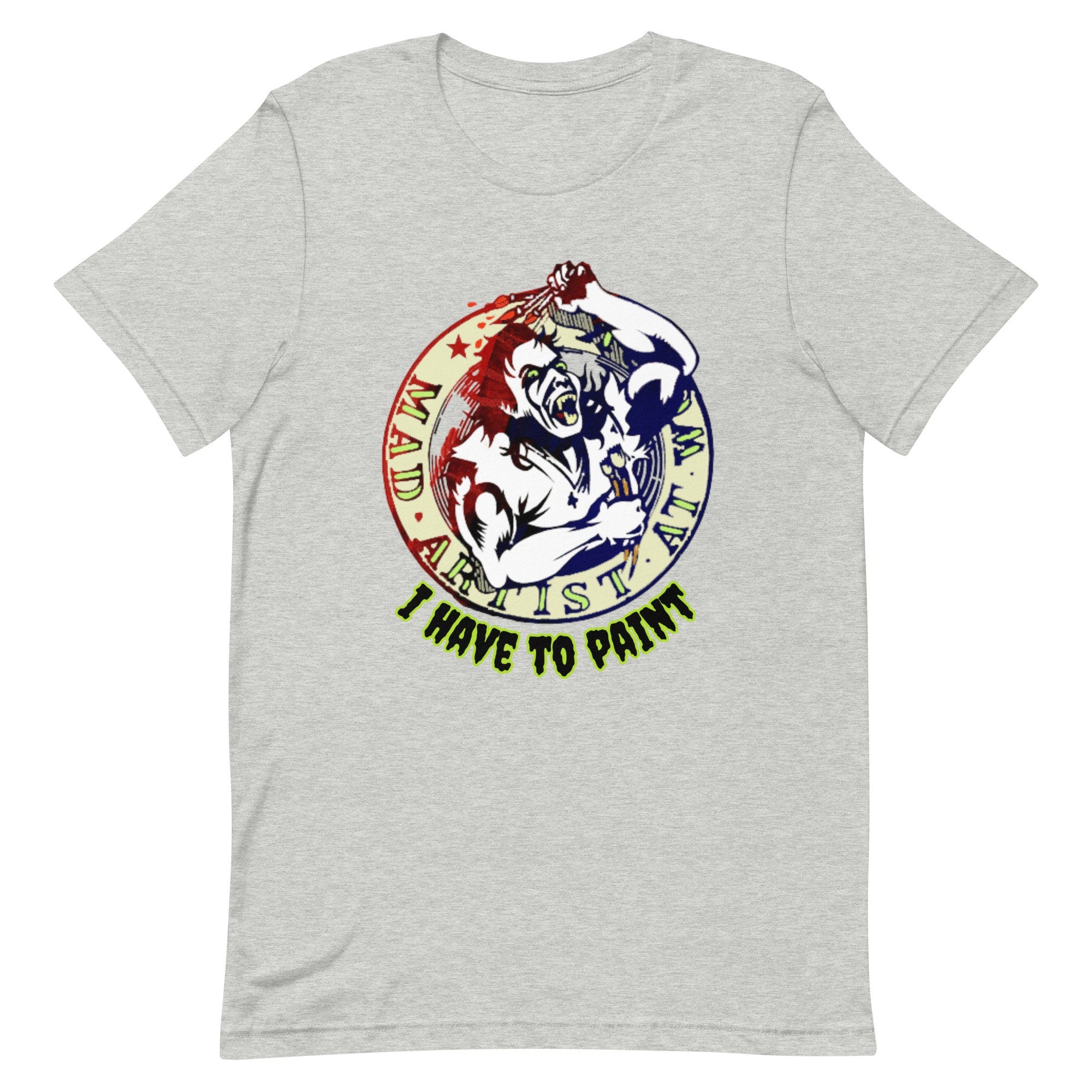 Funny Artist T-Shirt, Mad Artist at Work, Art Teacher Gift
