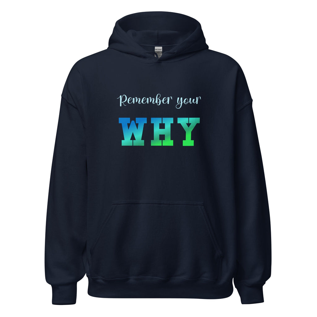 Motivational Hoodie: Remember your Why Positive Sweatshirt Recovery Gift