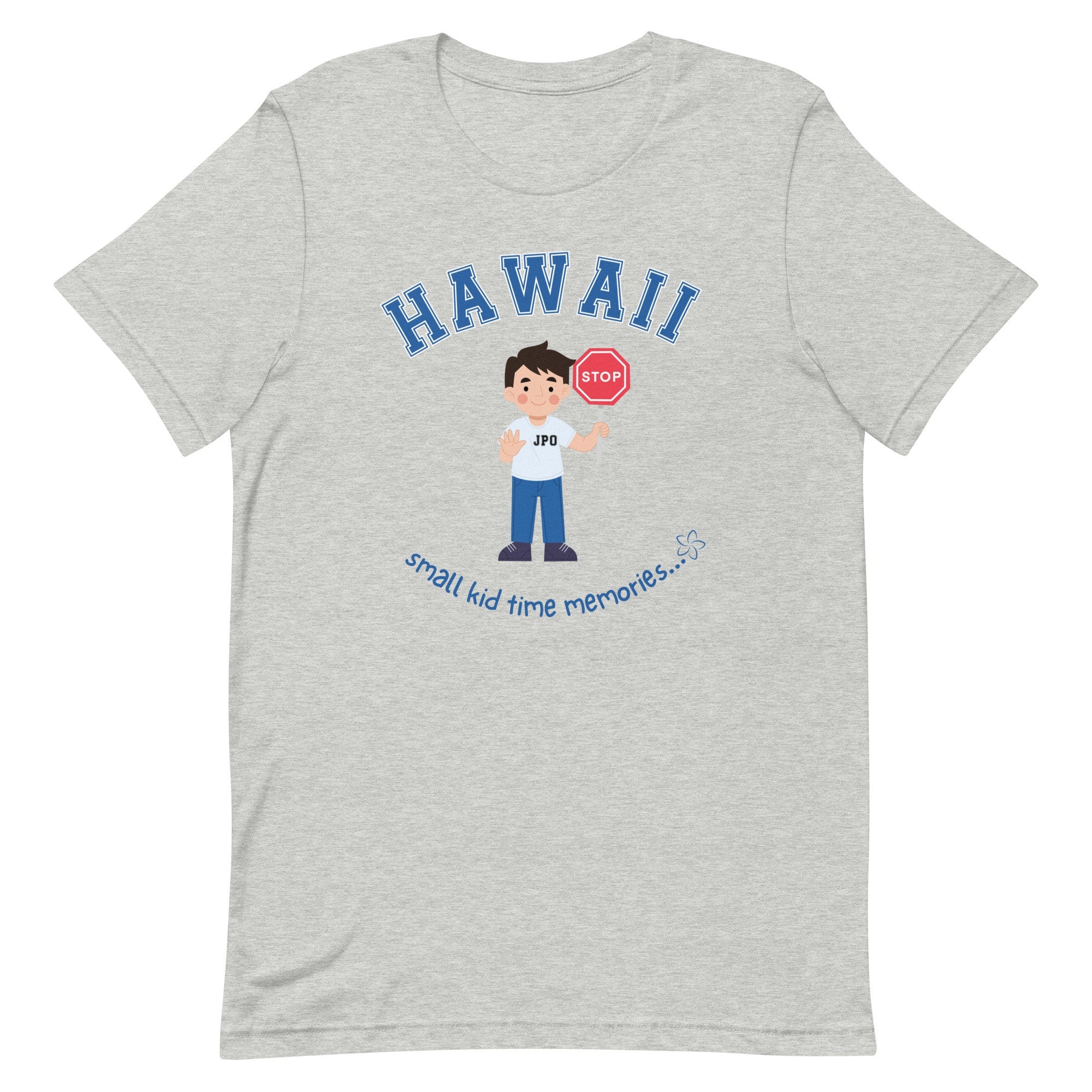 Hawaii JPO T-Shirt: Small Kid Time Memories, Kama'aina Gift