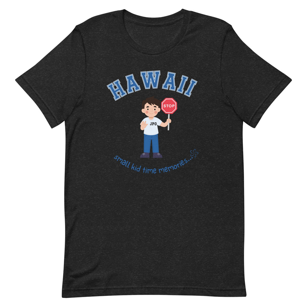 Hawaii JPO T-Shirt: Small Kid Time Memories, Kama'aina Gift
