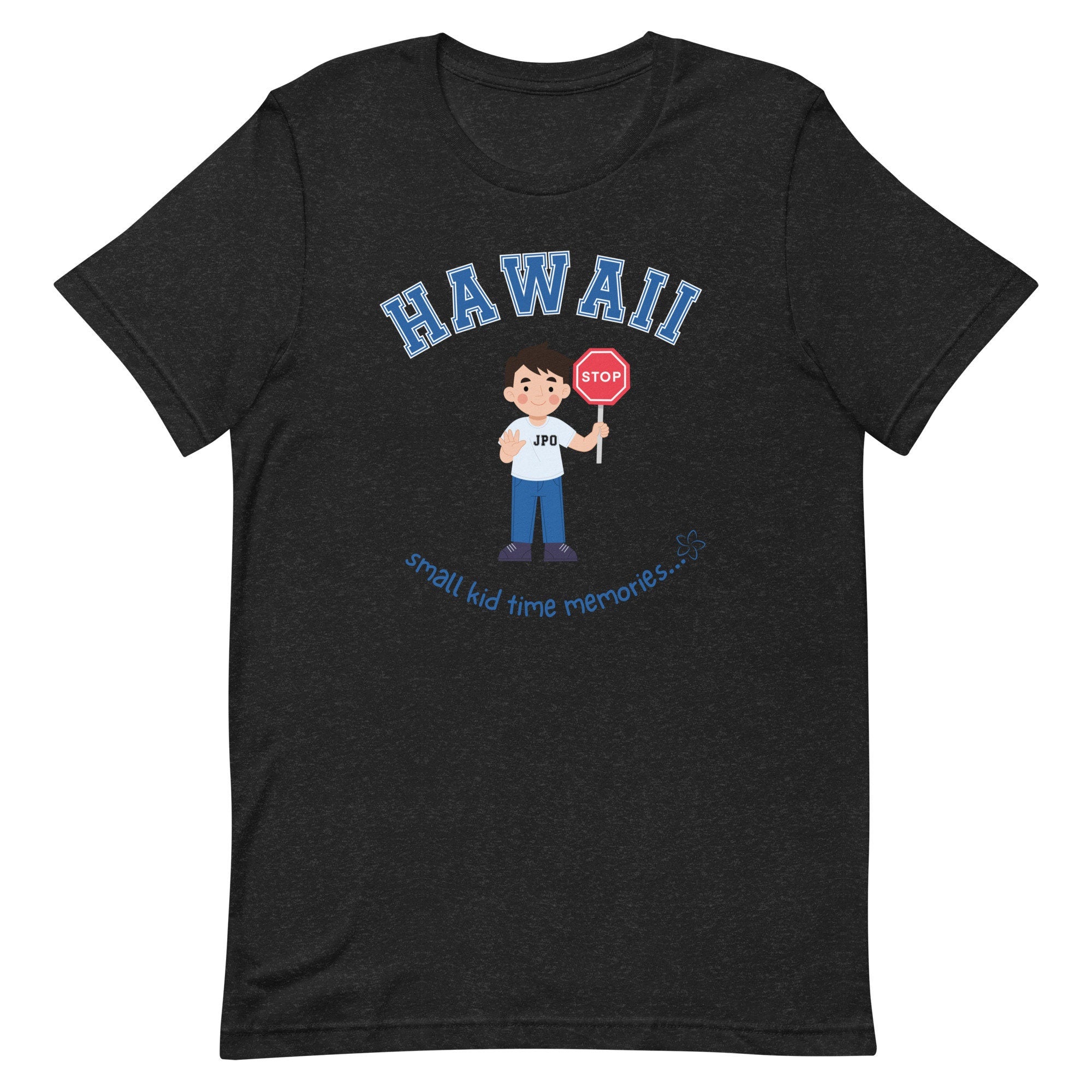 Hawaii JPO T-Shirt: Small Kid Time Memories, Kama'aina Gift