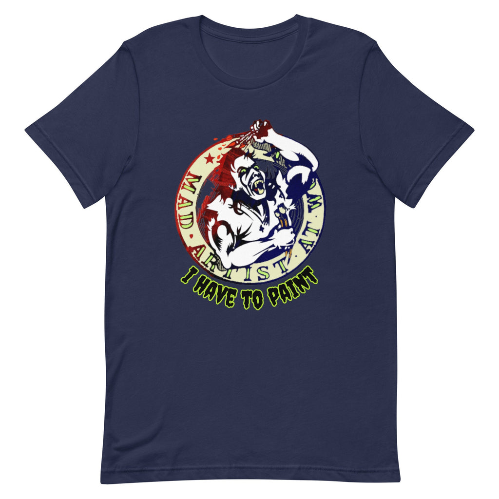 Funny Artist T-Shirt, Mad Artist at Work, Art Teacher Gift