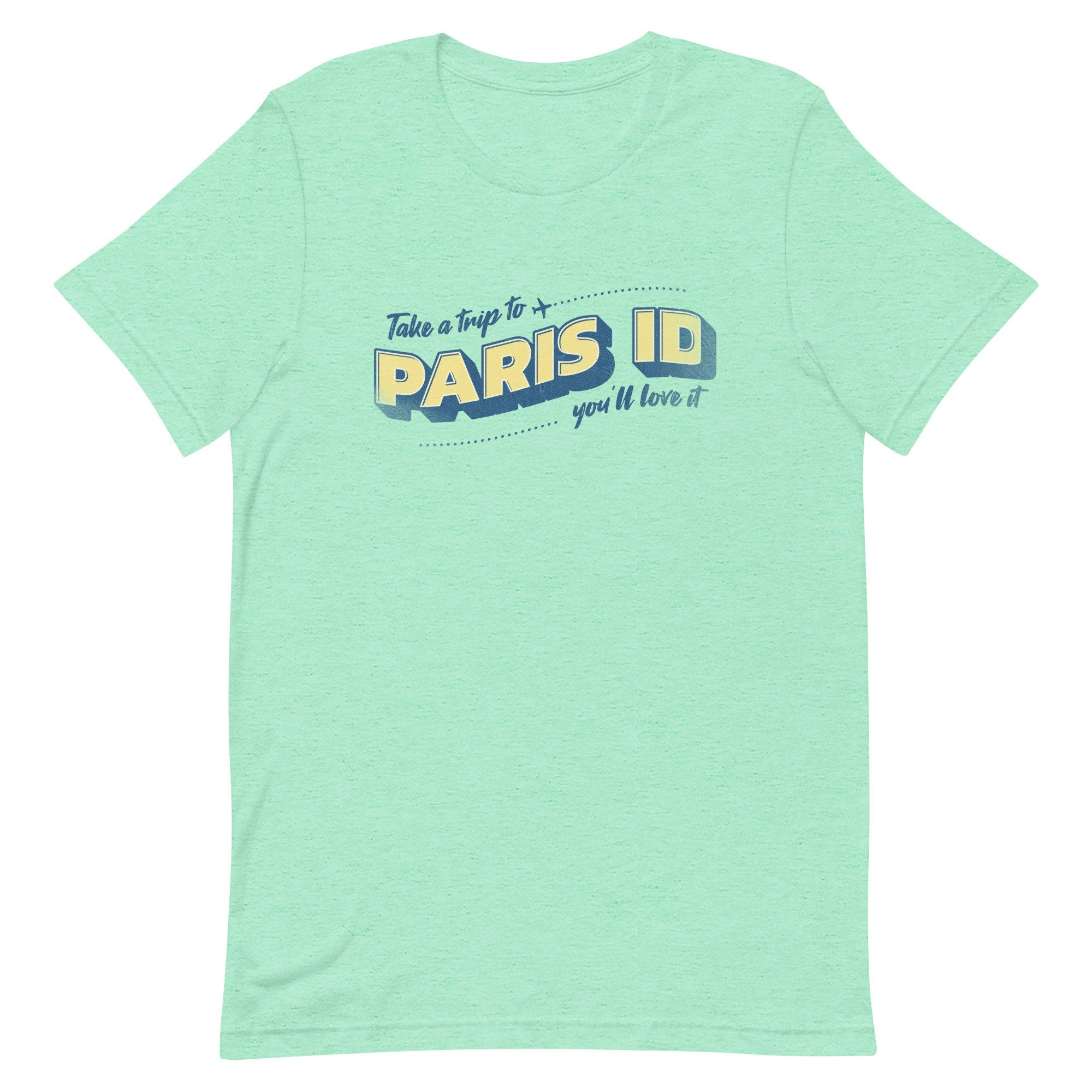 Funny Paris Idaho T-Shirt: Idaho Visitor Gift Idaho tees Unisex Tee