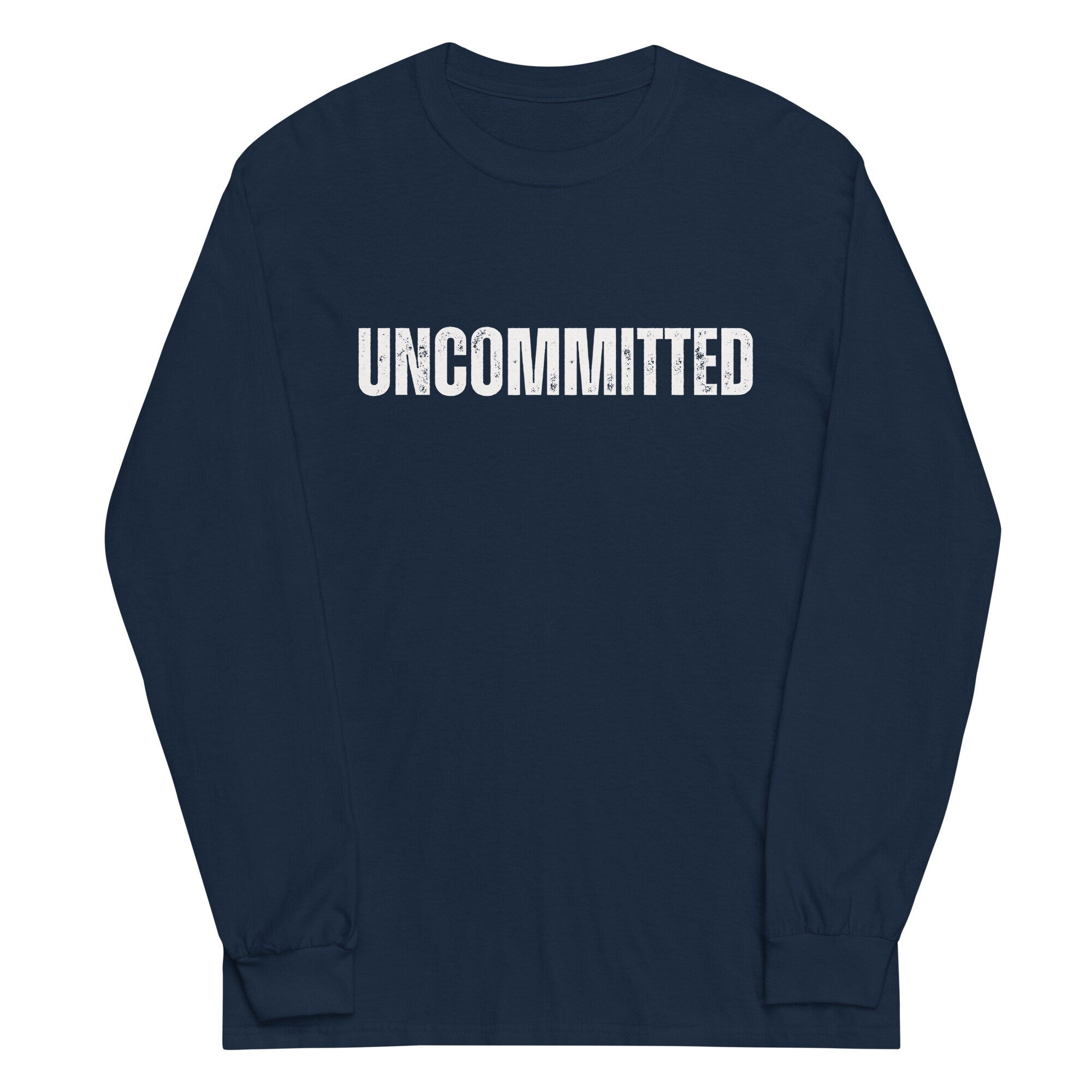 Uncommitted Shirt: Funny Political Long Sleeve Tee