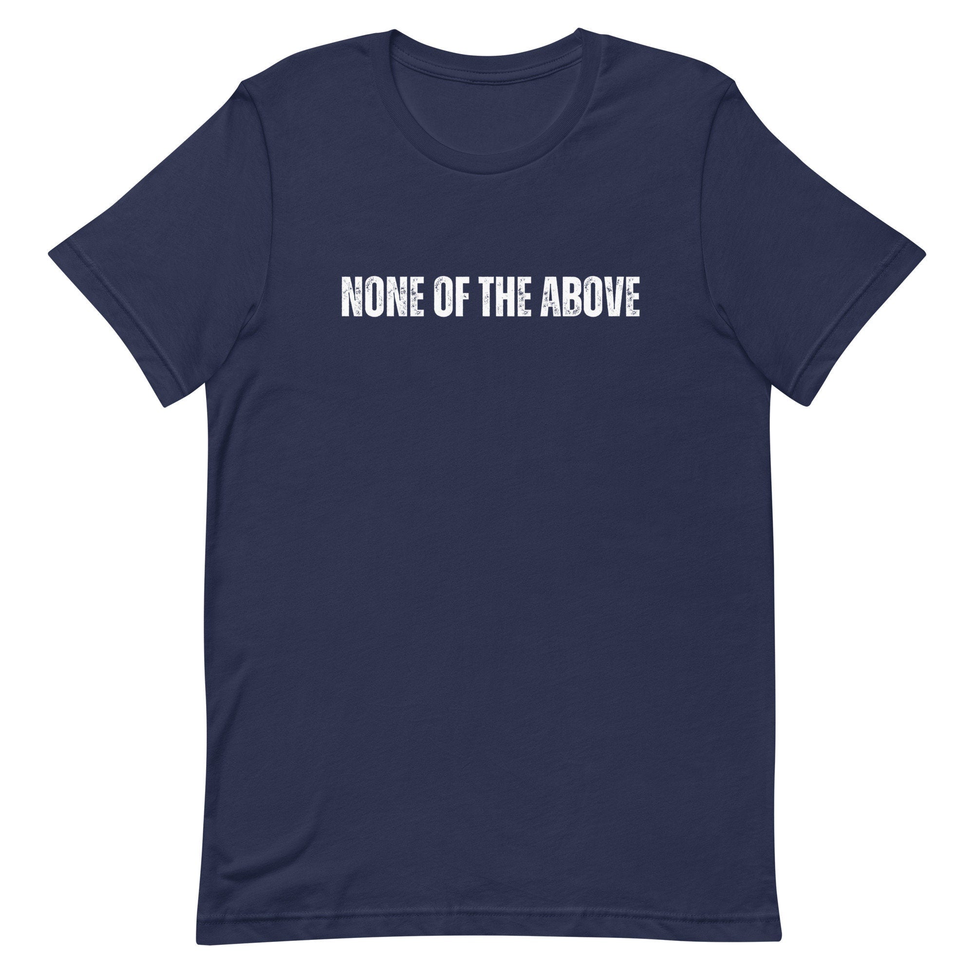 None of the above shirt, Funny Election Shirt, Election 2024 Shirt, gift for undecided voter, Independent Shirt, Undecided voter shirt,