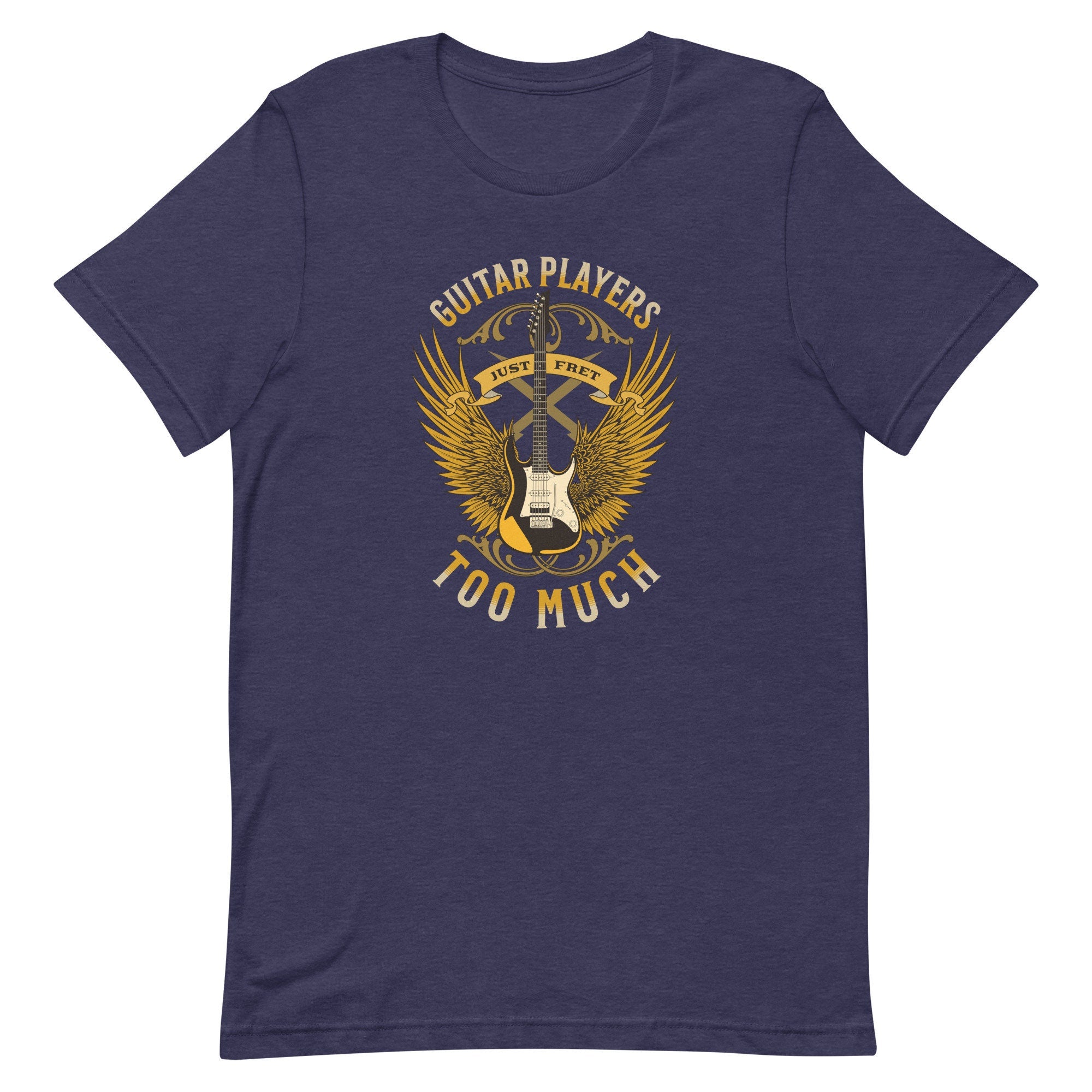 Funny Guitar Player T-Shirt: "Just Fret Too Much" Unisex Tee