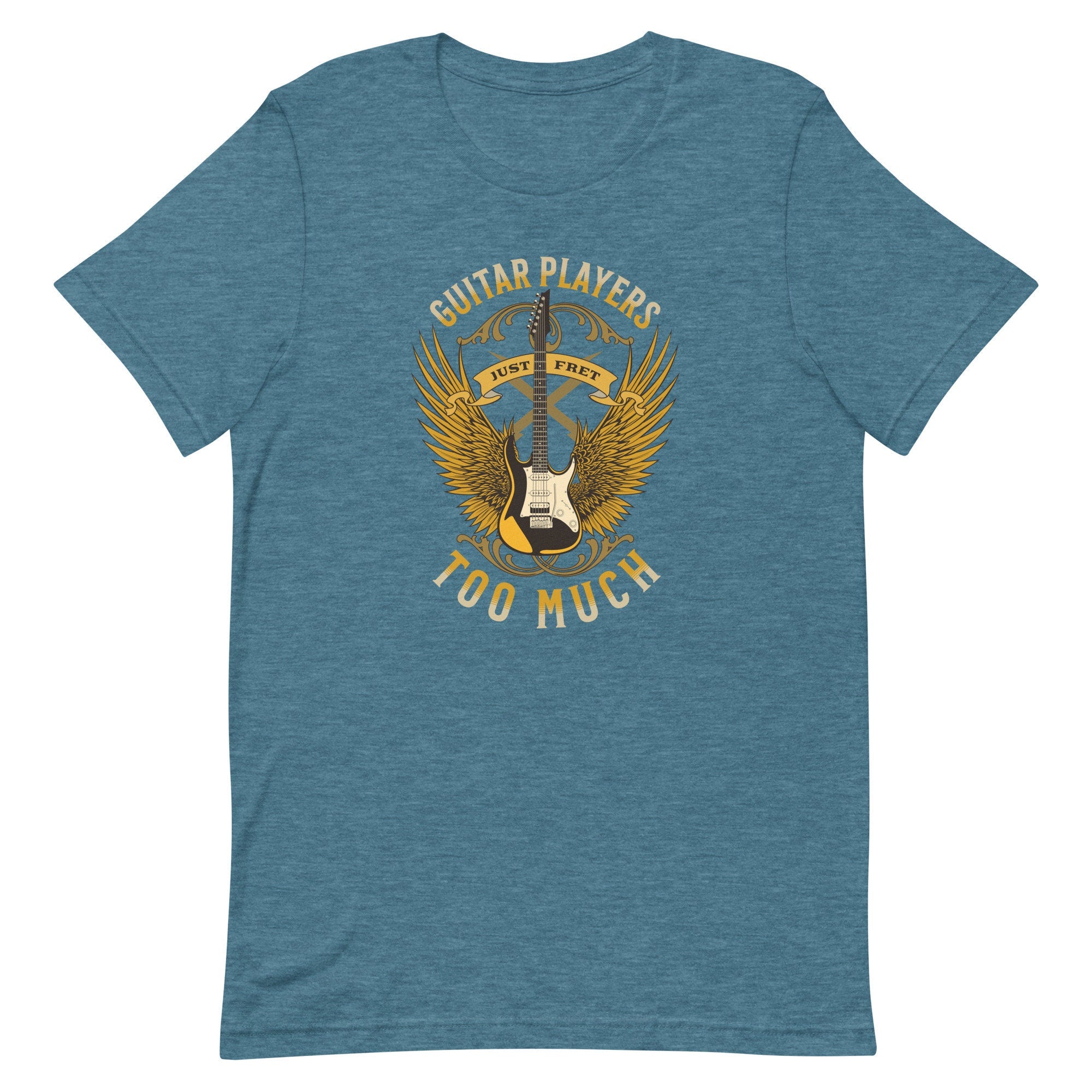 Funny Guitar Player T-Shirt: "Just Fret Too Much" Unisex Tee