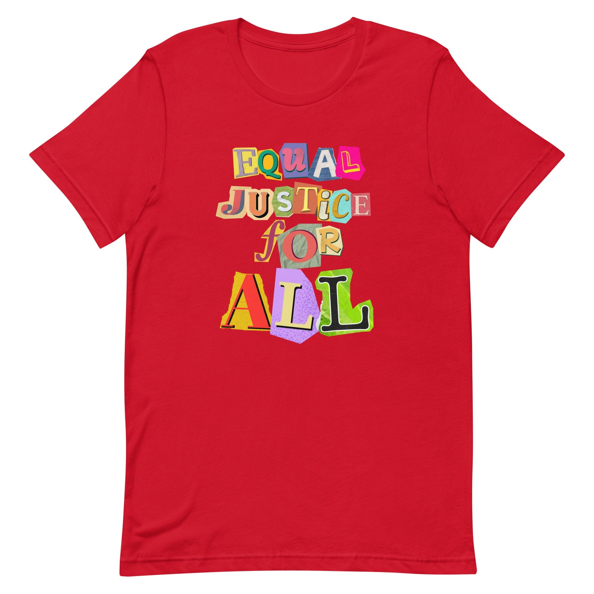 Equal Justice For All Shirt: ransom note style Bella Canvas tee
