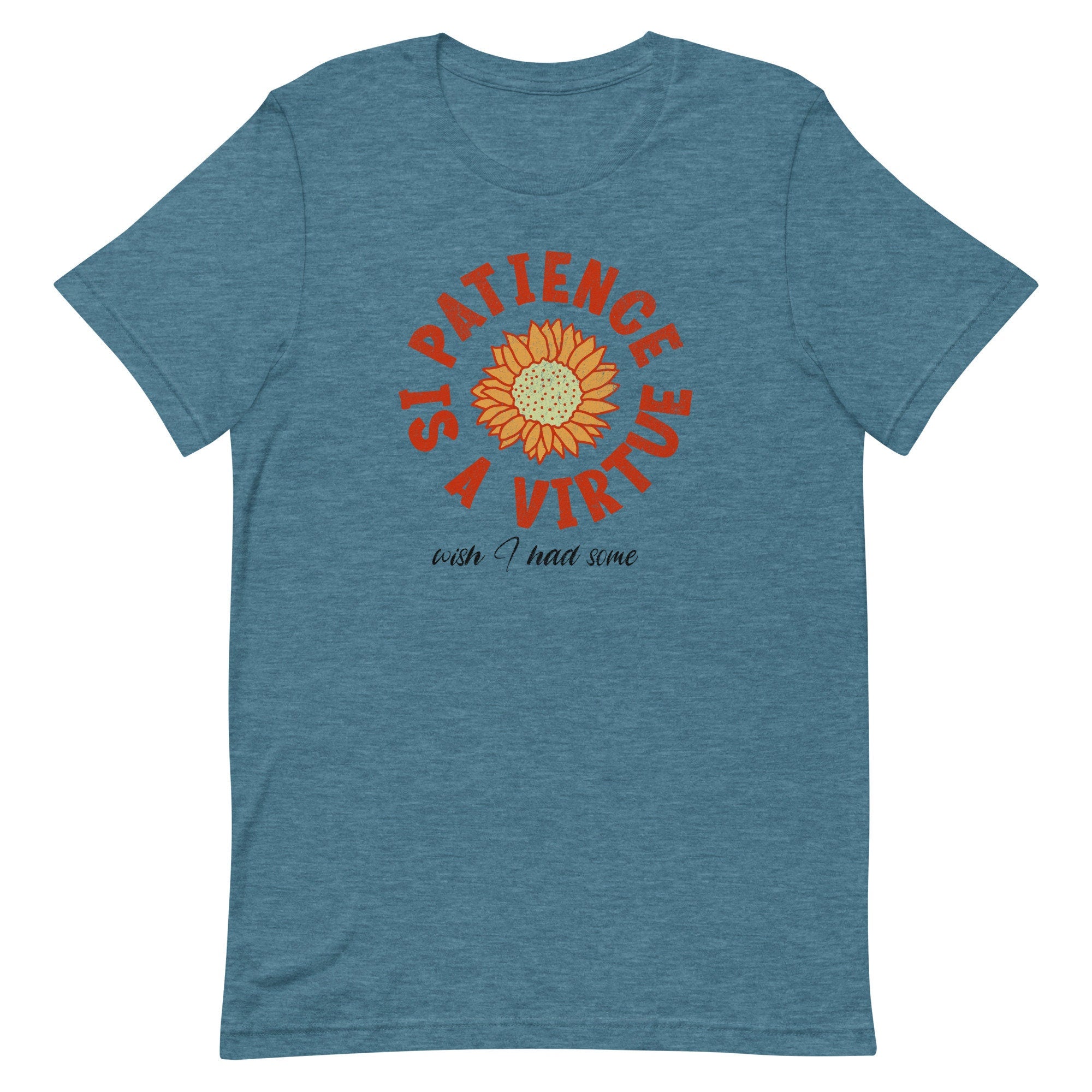 Funny Patience Graphic Tee Patience is a virtue funny gift Bella Canvas Shirt