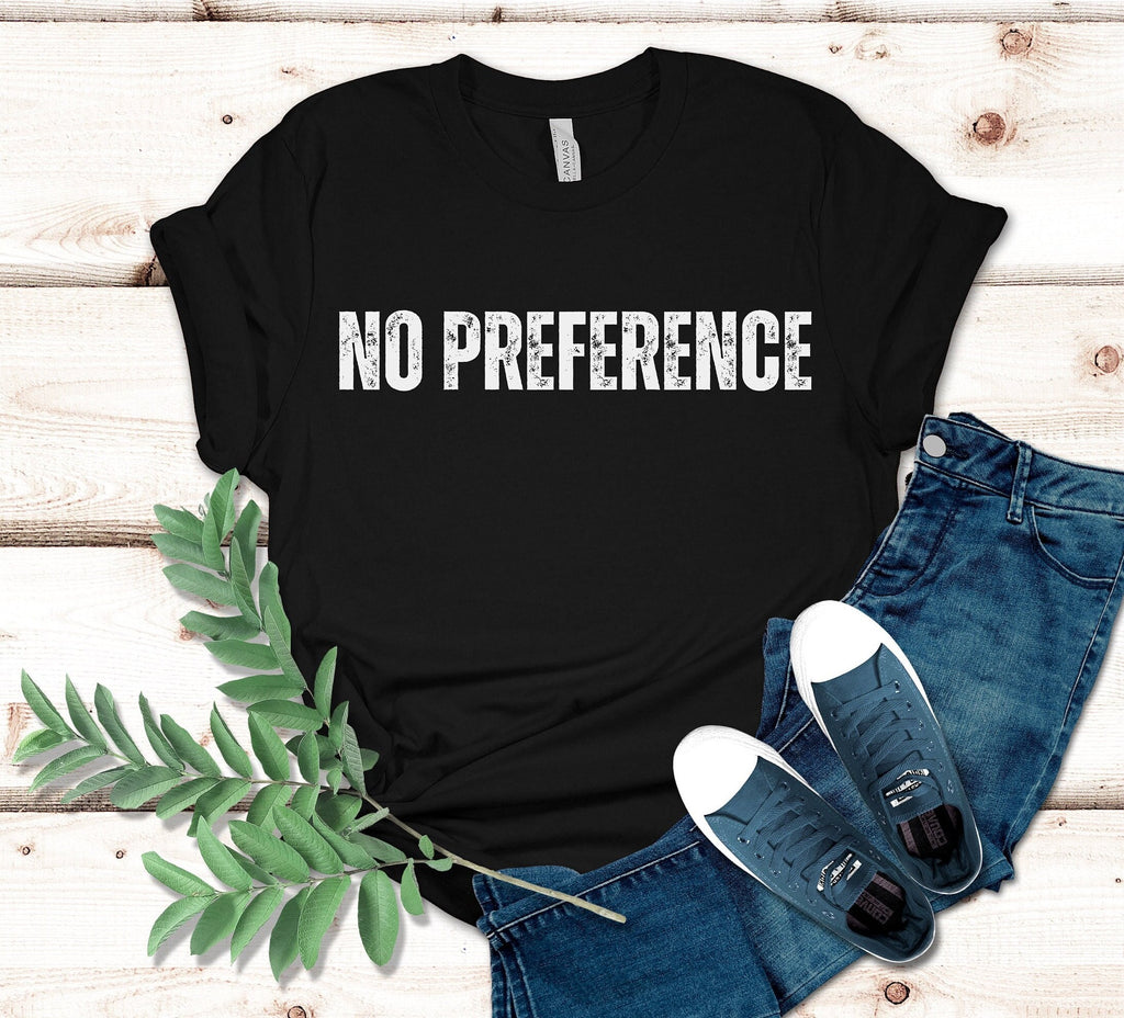 No Preference Shirt: Political Unisex T-Shirt