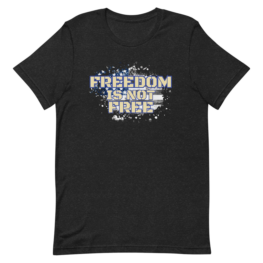 Freedom Isn't Free T-Shirt: Patriotic Unisex Tee
