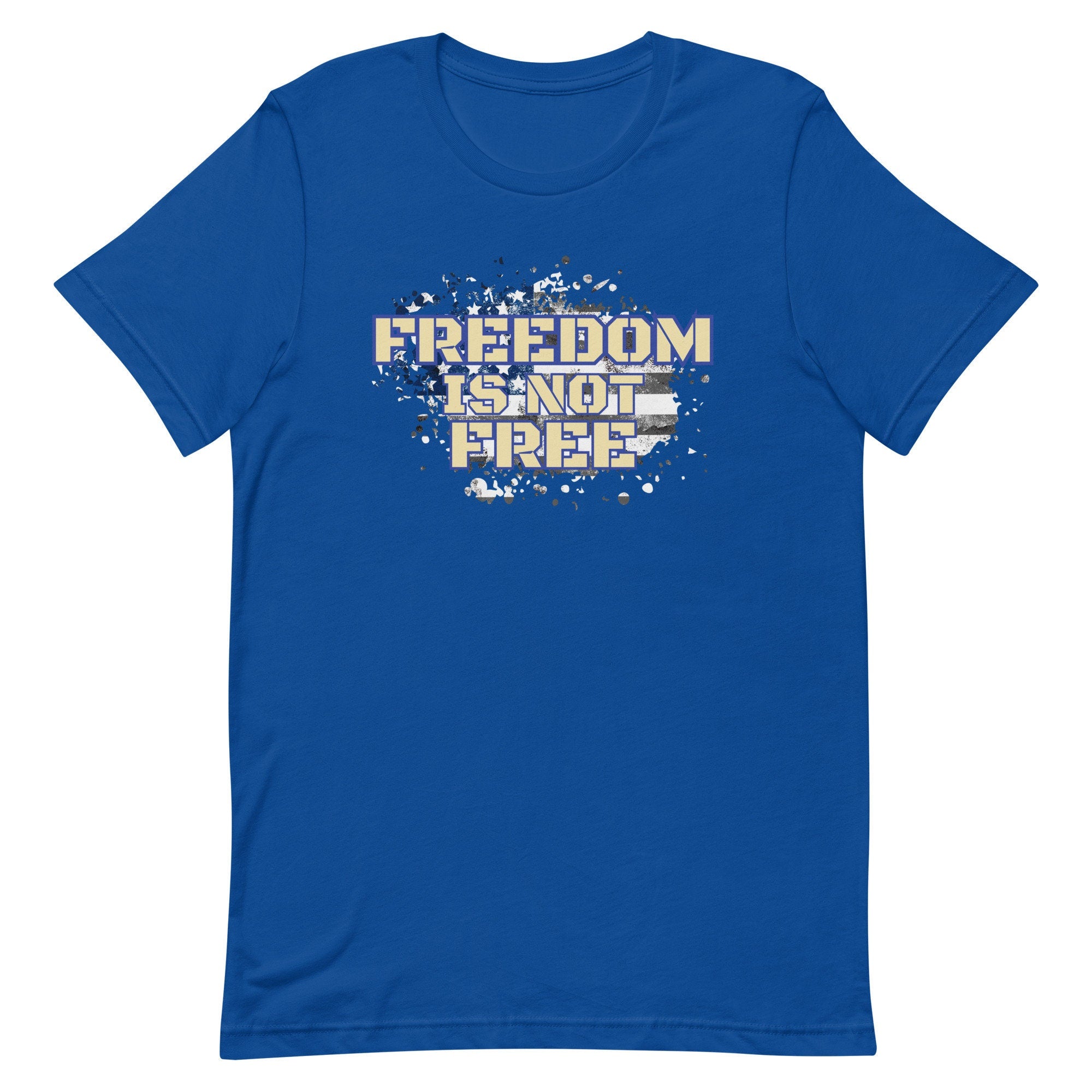 Freedom Isn't Free T-Shirt: Patriotic Unisex Tee