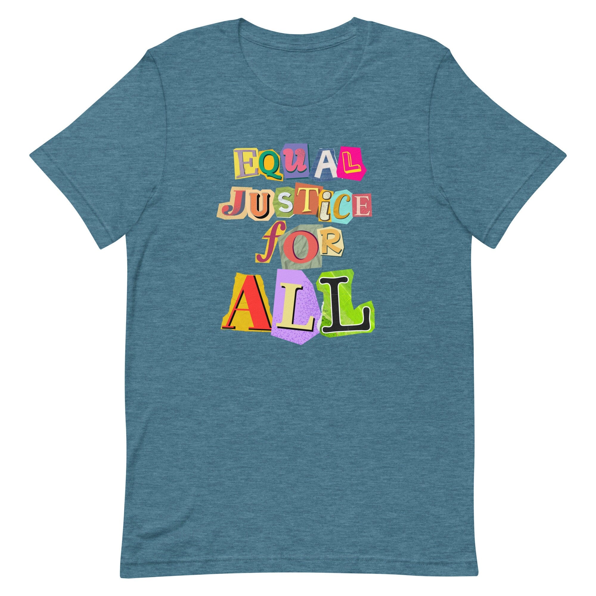 Equal Justice For All Shirt: ransom note style Bella Canvas tee