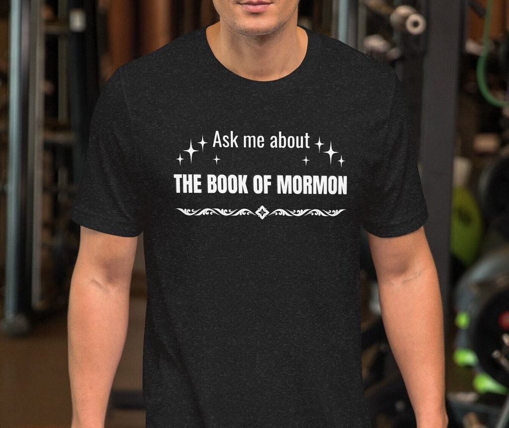 Book of Mormon Tee: Ask Me Shirt, LDS Missionary Gift