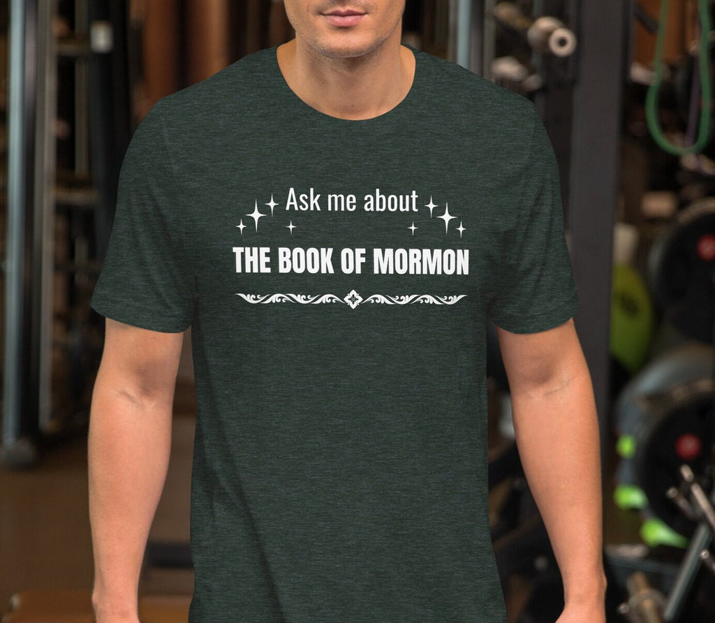 Book of Mormon Tee: Ask Me Shirt, LDS Missionary Gift