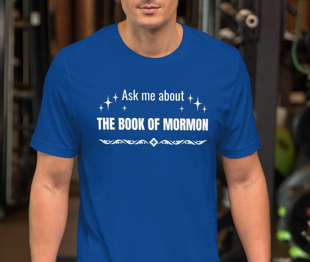 Book of Mormon Tee: Ask Me Shirt, LDS Missionary Gift