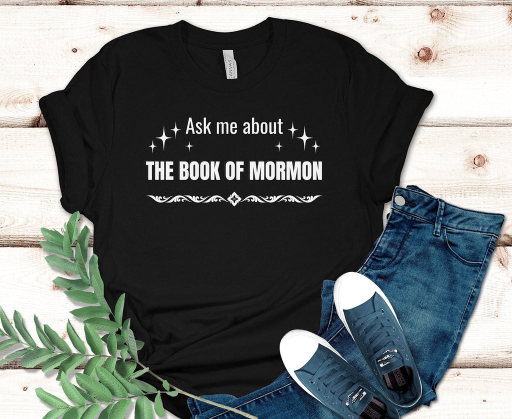 Book of Mormon Tee: Ask Me Shirt, LDS Missionary Gift