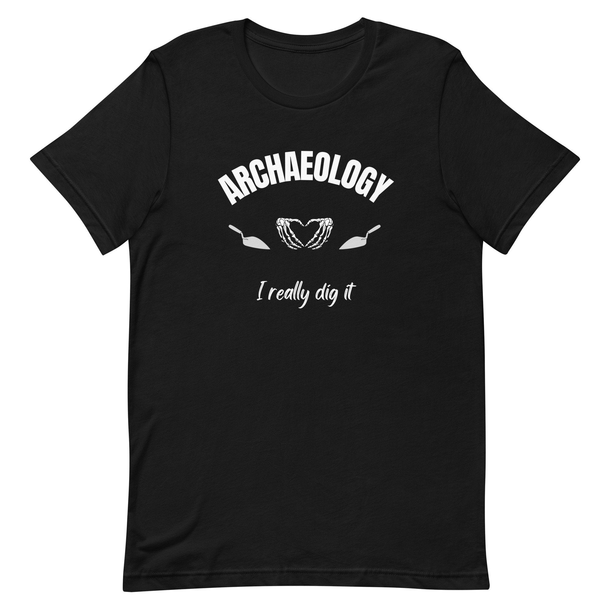 Archaeology T-Shirt: "I Dig It" Unisex Tee gift for archeologist