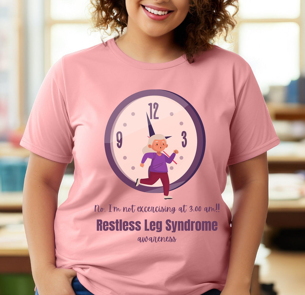 Restless Legs Syndrome Awareness Shirt: Humor Support Tee