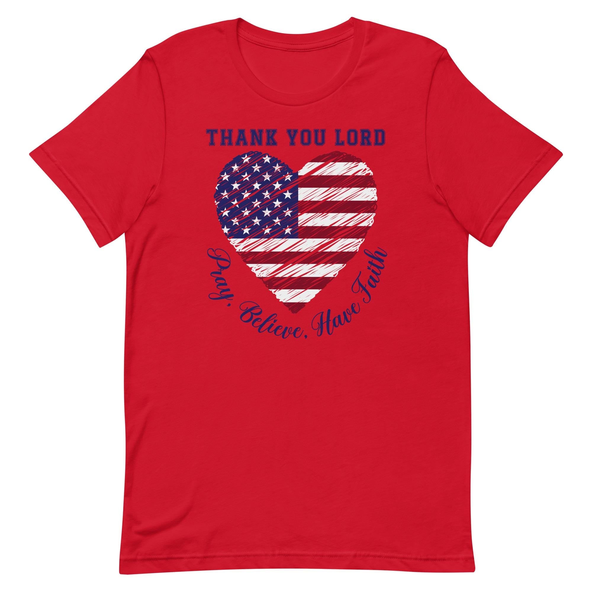 Christian Patriotic Heart Shirt, Pray Believe Have Faith Tee LDS patriotic tee