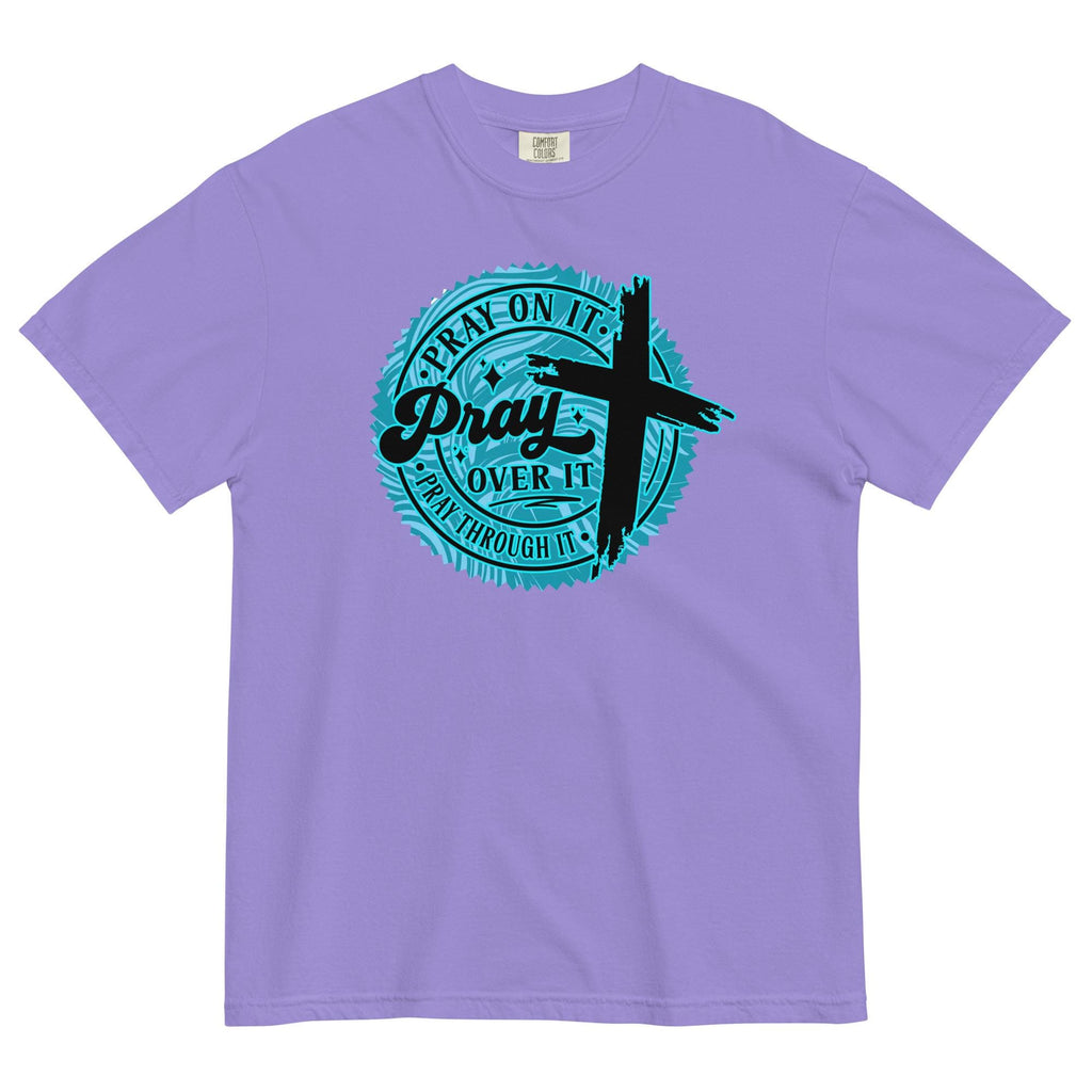 Pray On It Christian T-Shirt: Comfort Colors Unisex Tee