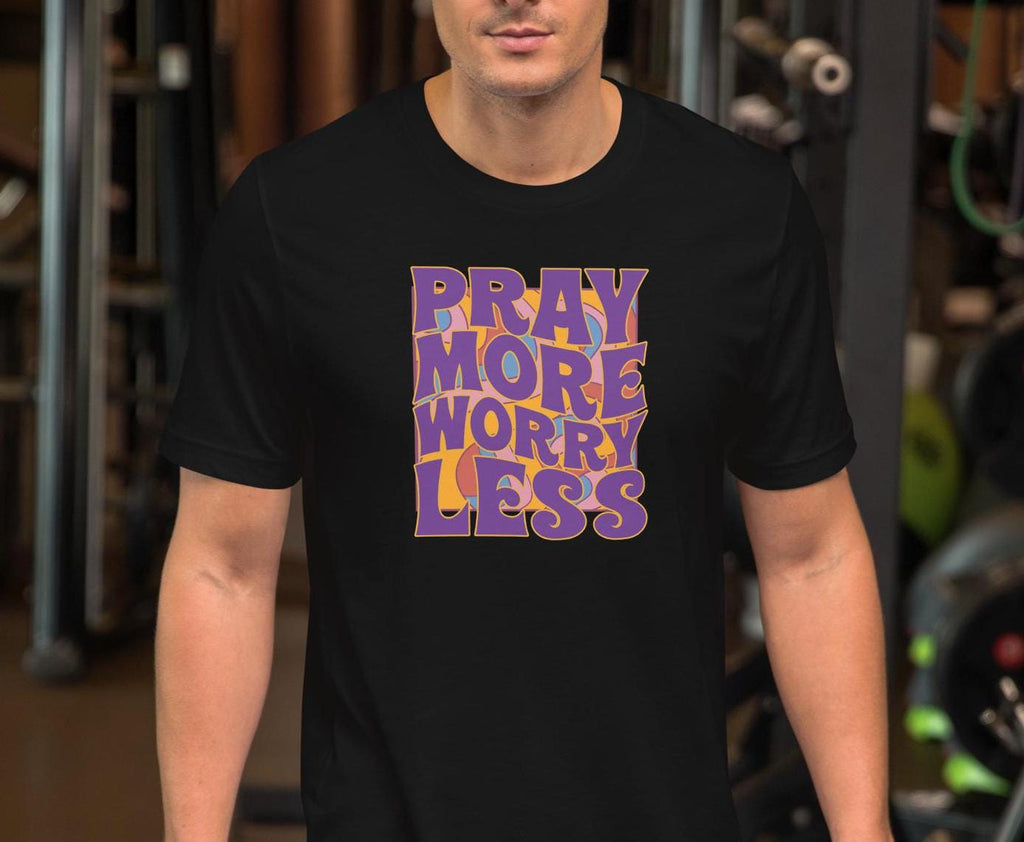 Groovy Christian T-Shirt: Pray More, Worry Less