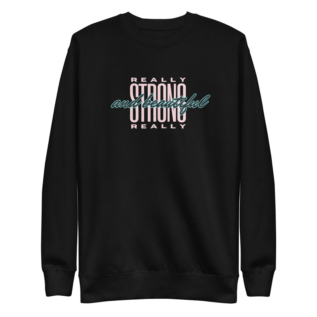Strong Woman Sweatshirt, Strong and Beautiful Sweatshirt, Beautiful woman Premium Sweatshirt, gift for beautiful woman, gift for girlfriend