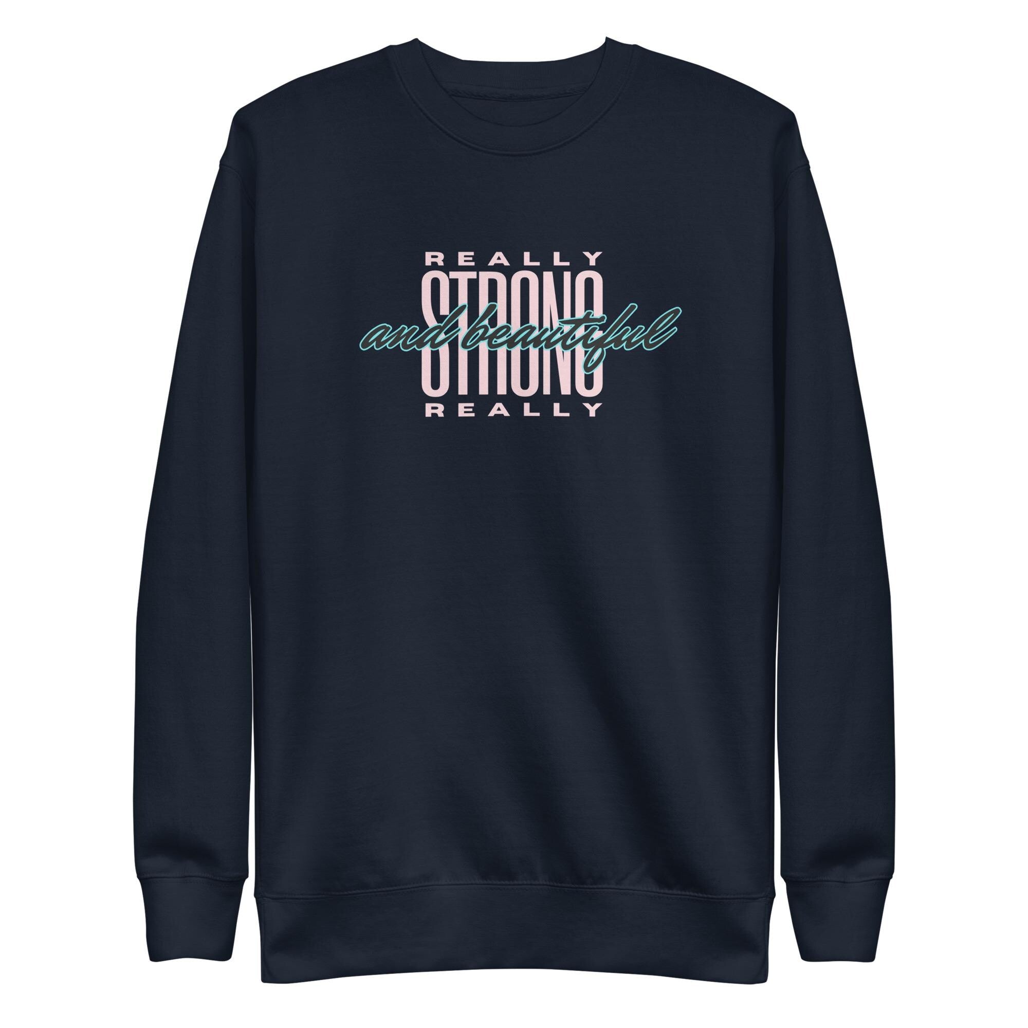 Strong Woman Sweatshirt, Strong and Beautiful Sweatshirt, Beautiful woman Premium Sweatshirt, gift for beautiful woman, gift for girlfriend