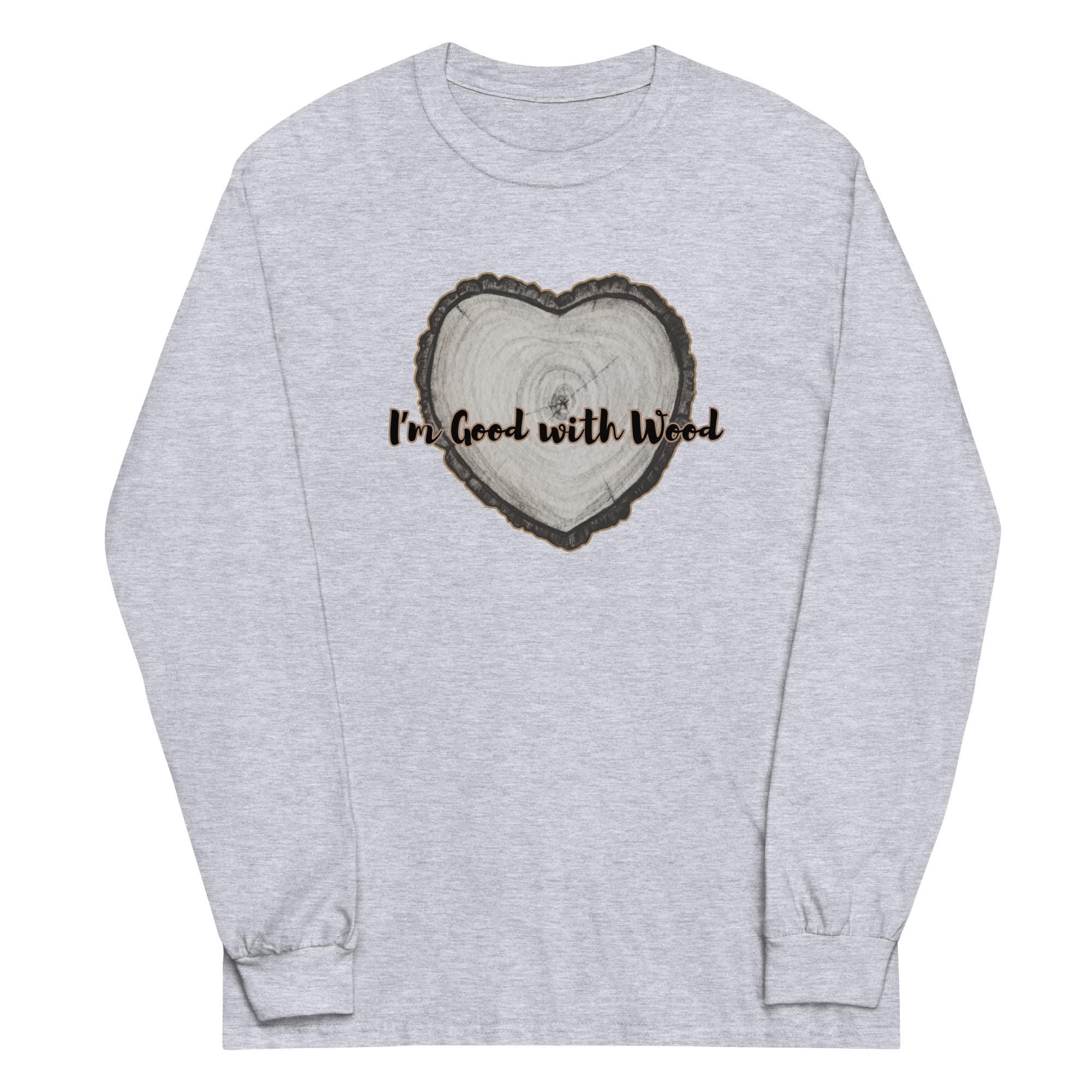 Good with Wood Long Sleeve Shirt - Carpenter Gift
