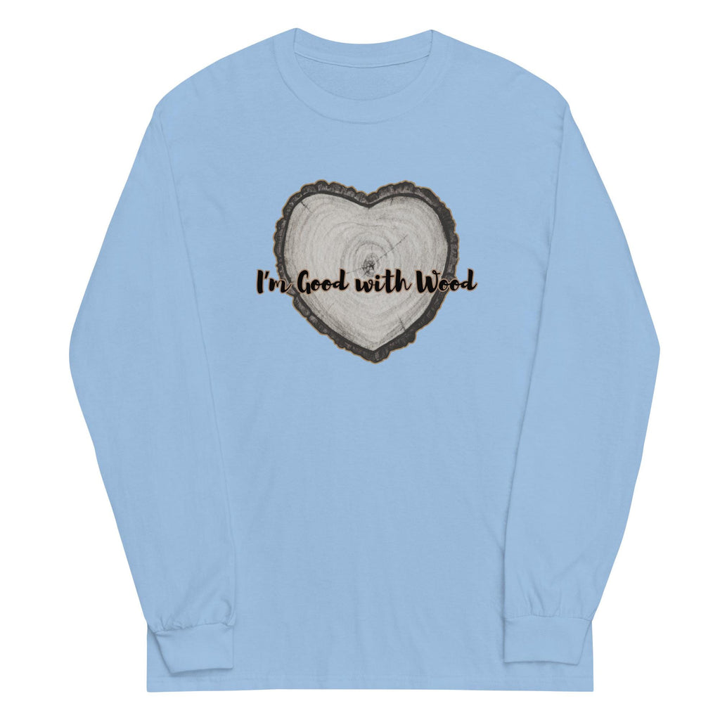 Good with Wood Long Sleeve Shirt - Carpenter Gift