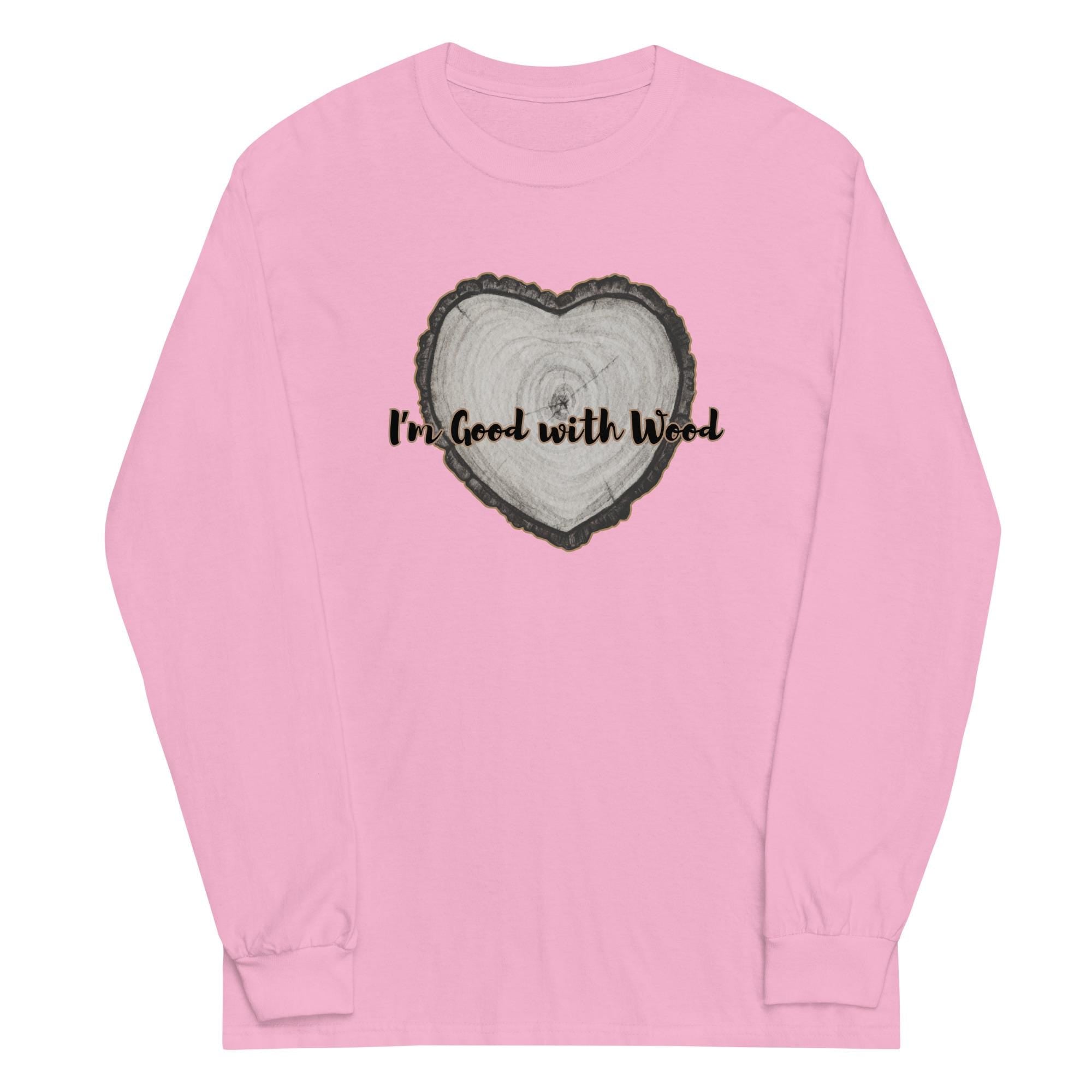 Good with Wood Long Sleeve Shirt - Carpenter Gift