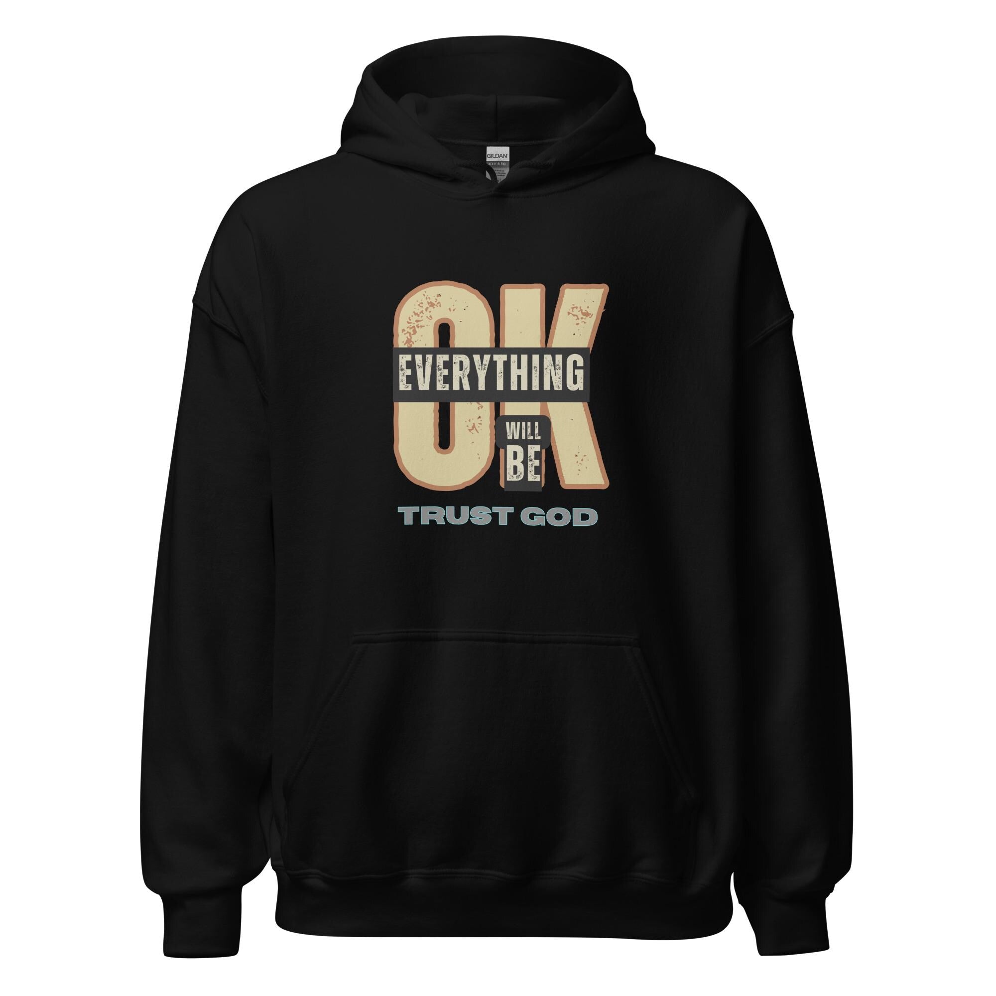 Christian Hoodie LDS sweater Everything will be OK hoodie Trust God Unisex pullover