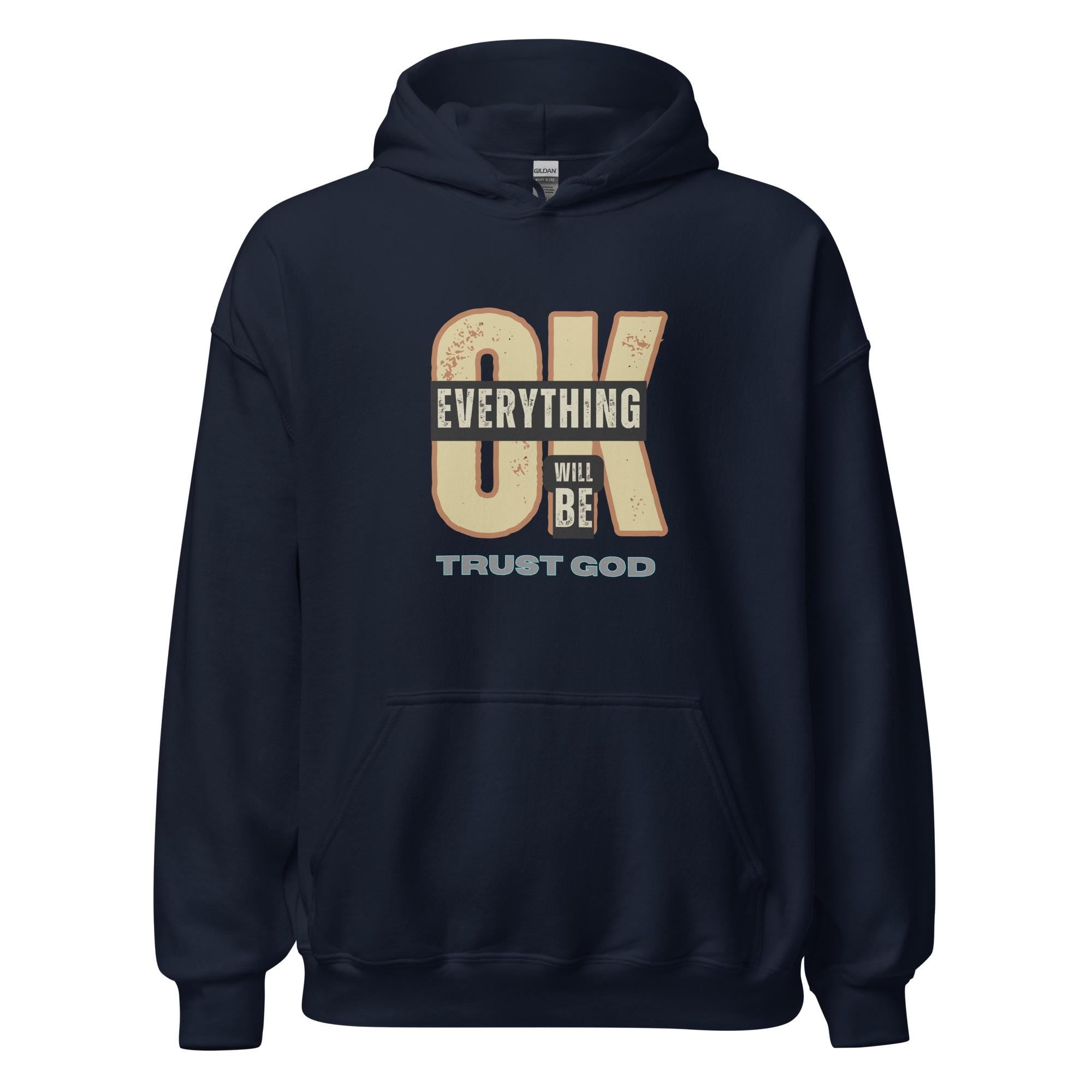 Christian Hoodie LDS sweater Everything will be OK hoodie Trust God Unisex pullover