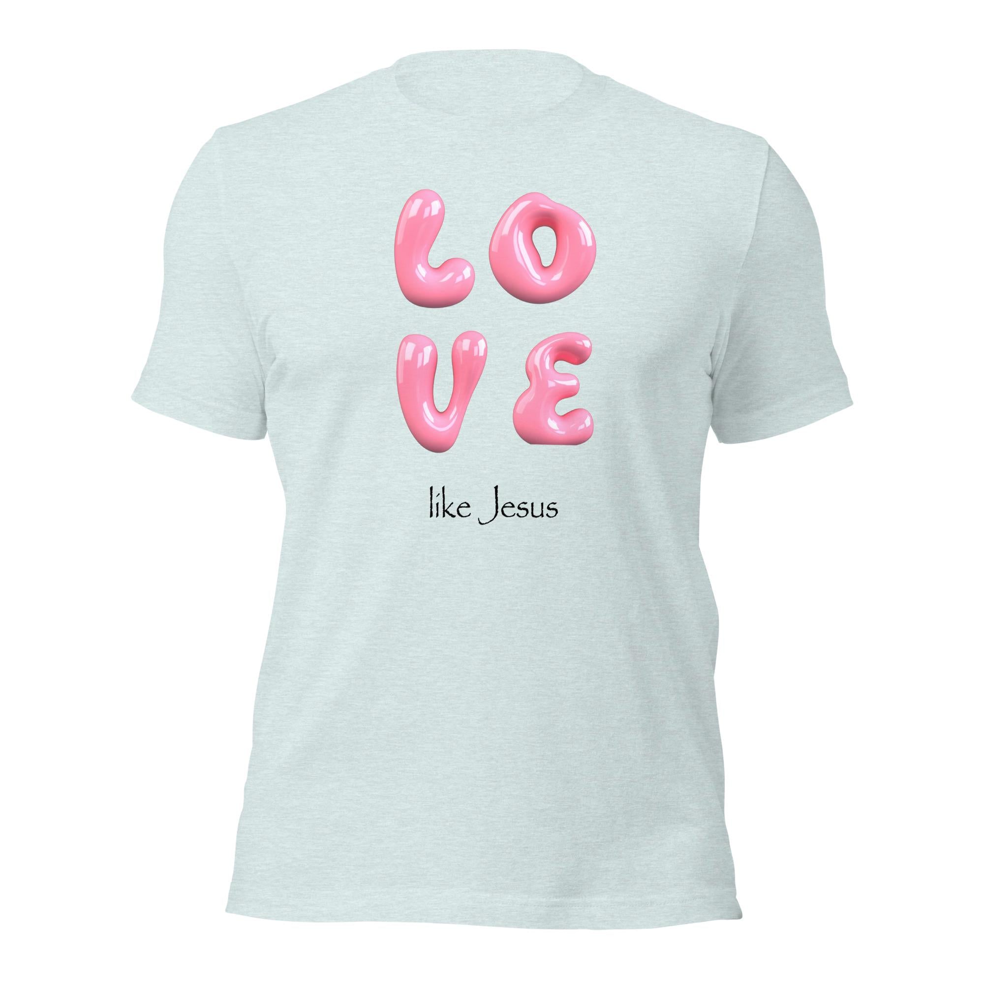 Love Like Jesus T-Shirt: Christian Graphic Tee
