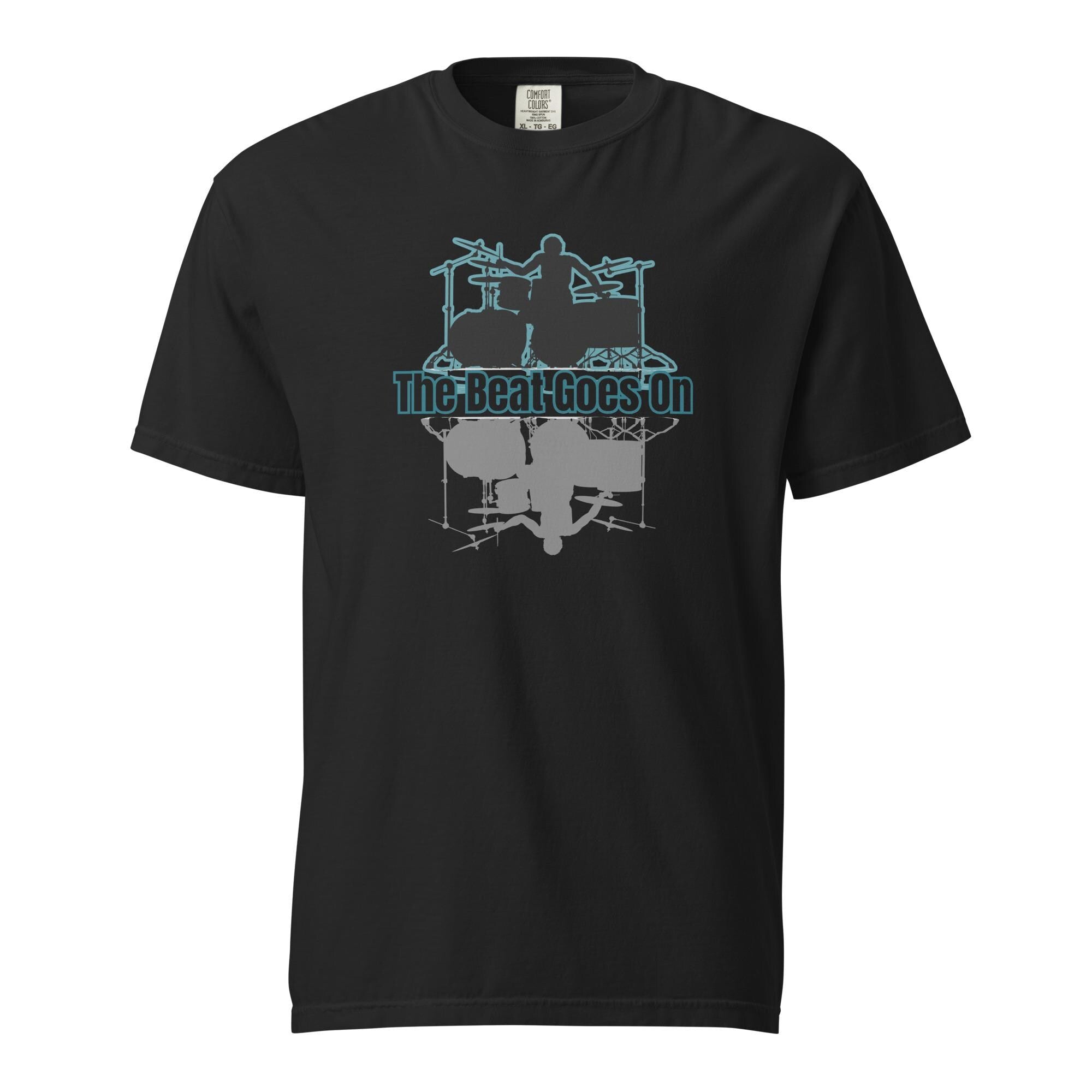 The Beat Goes On Drummer T-Shirt: Comfort Colors Rock Band Tee