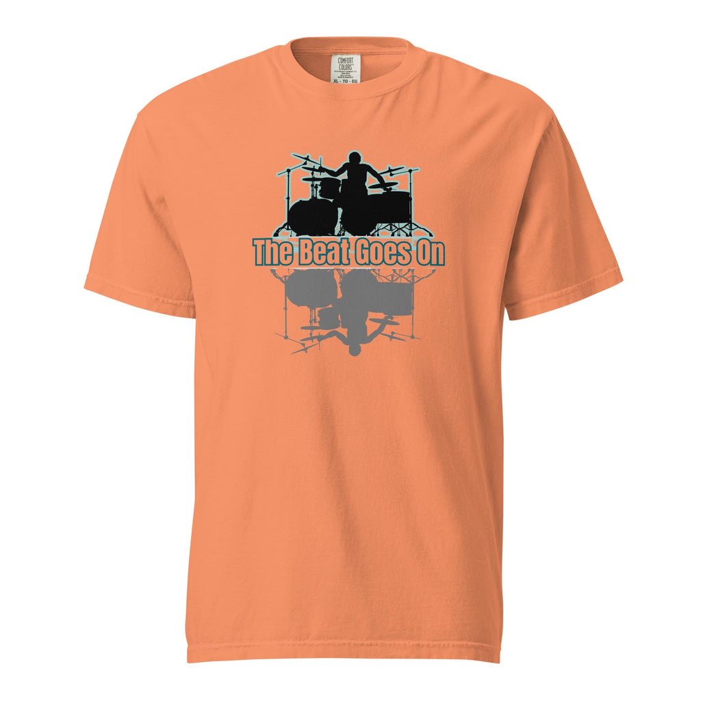 The Beat Goes On Drummer T-Shirt: Comfort Colors Rock Band Tee
