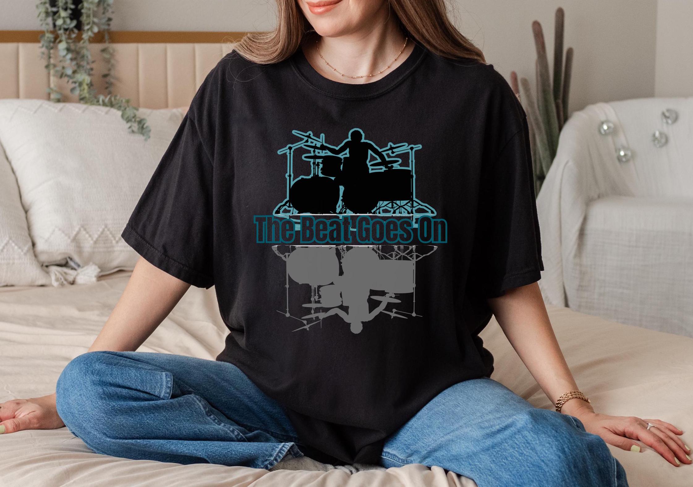 The Beat Goes On Drummer T-Shirt: Comfort Colors Rock Band Tee