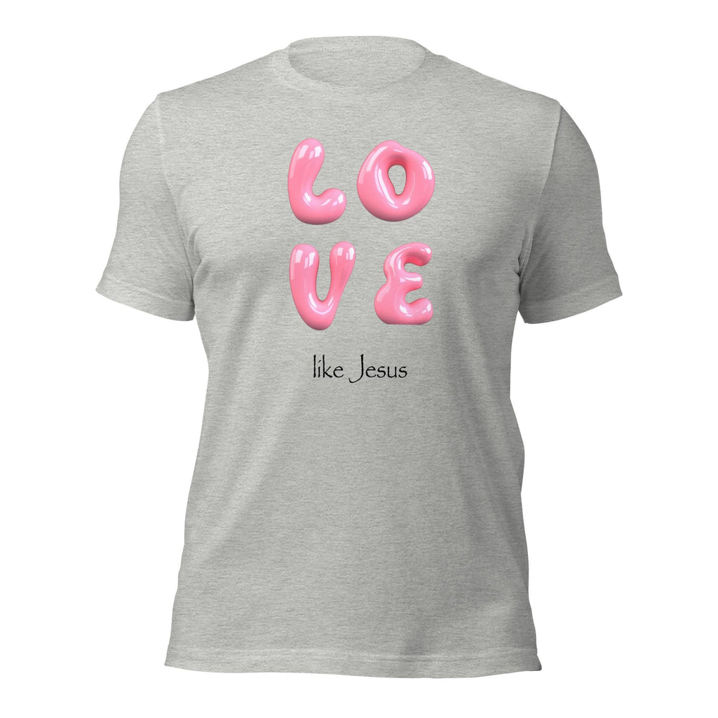 Love Like Jesus T-Shirt: Christian Graphic Tee