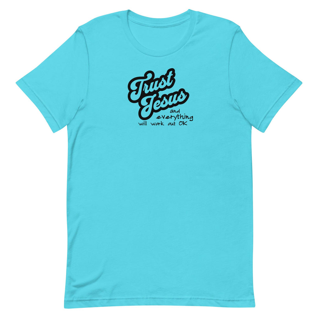 Trust Jesus T-Shirt: Unisex Christian Tee