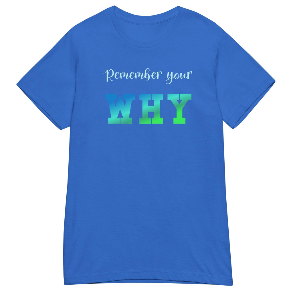 Motivational T-Shirt: Remember Your Why - Inspirational Fitness Tee