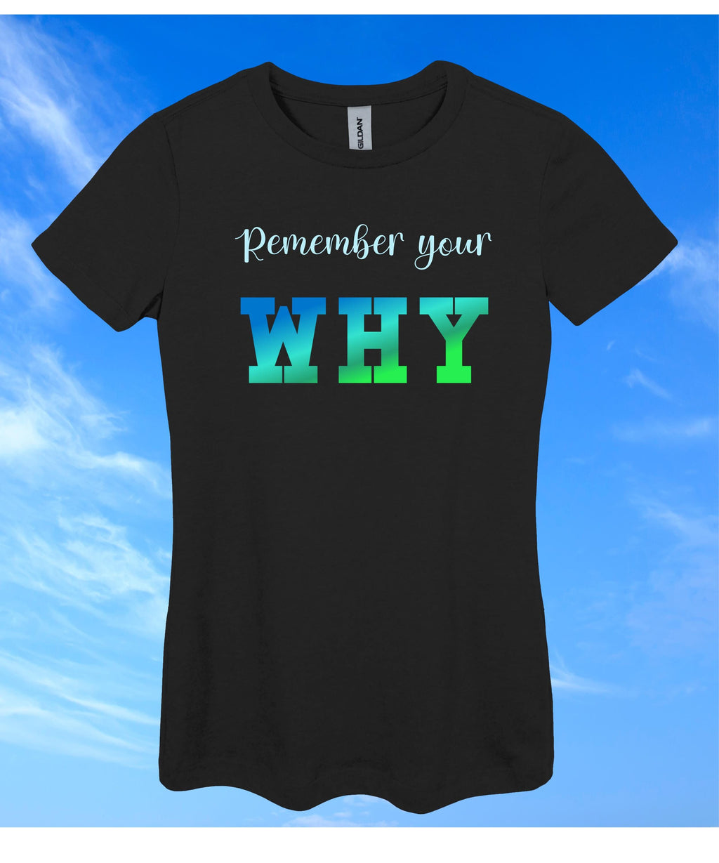Motivational T-Shirt: Remember Your Why - Inspirational Fitness Tee
