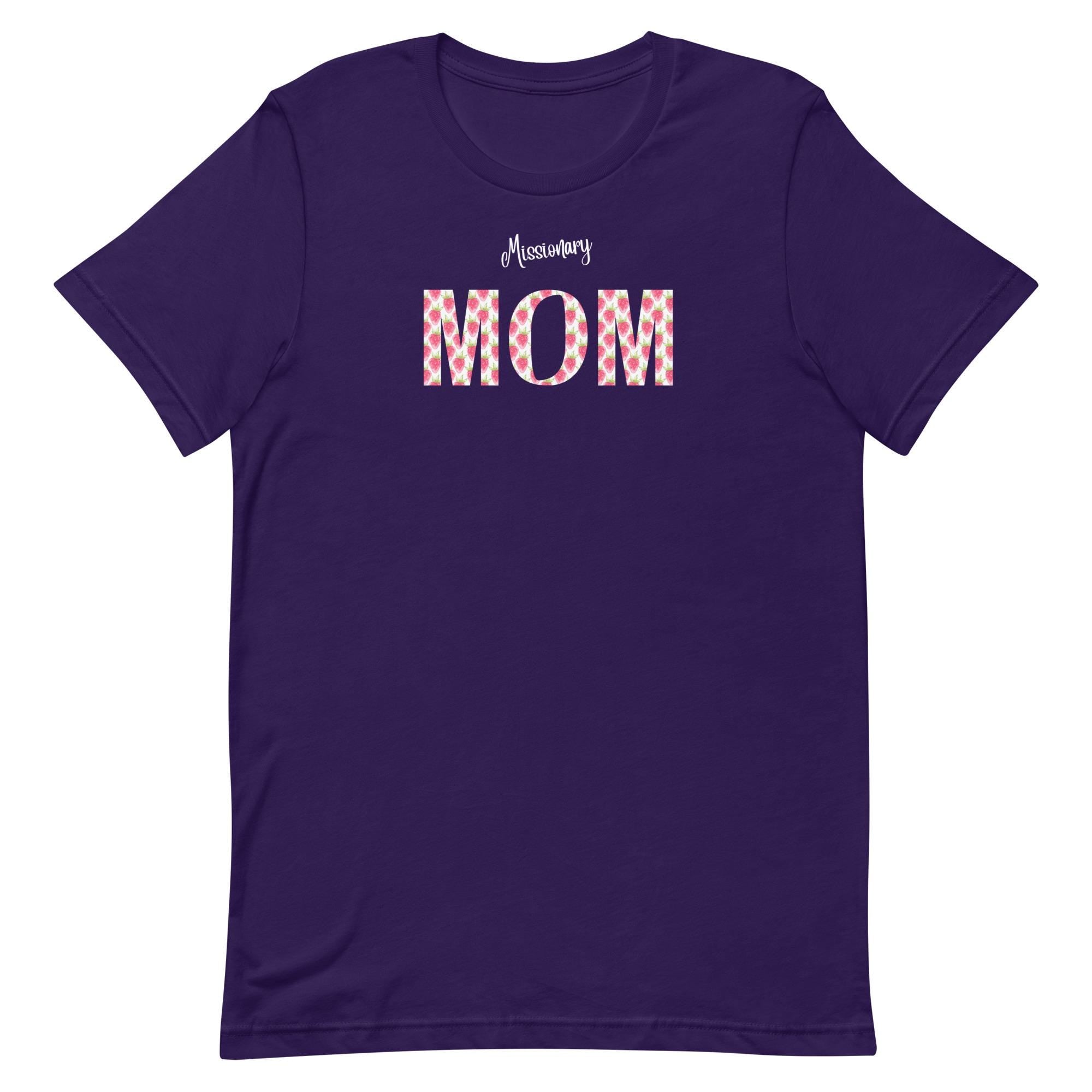 LDS shirts Missionary Mom, Missionary Mama, Missionary Nana Strawberry letters gift for LDS mother Unisex t-shirt