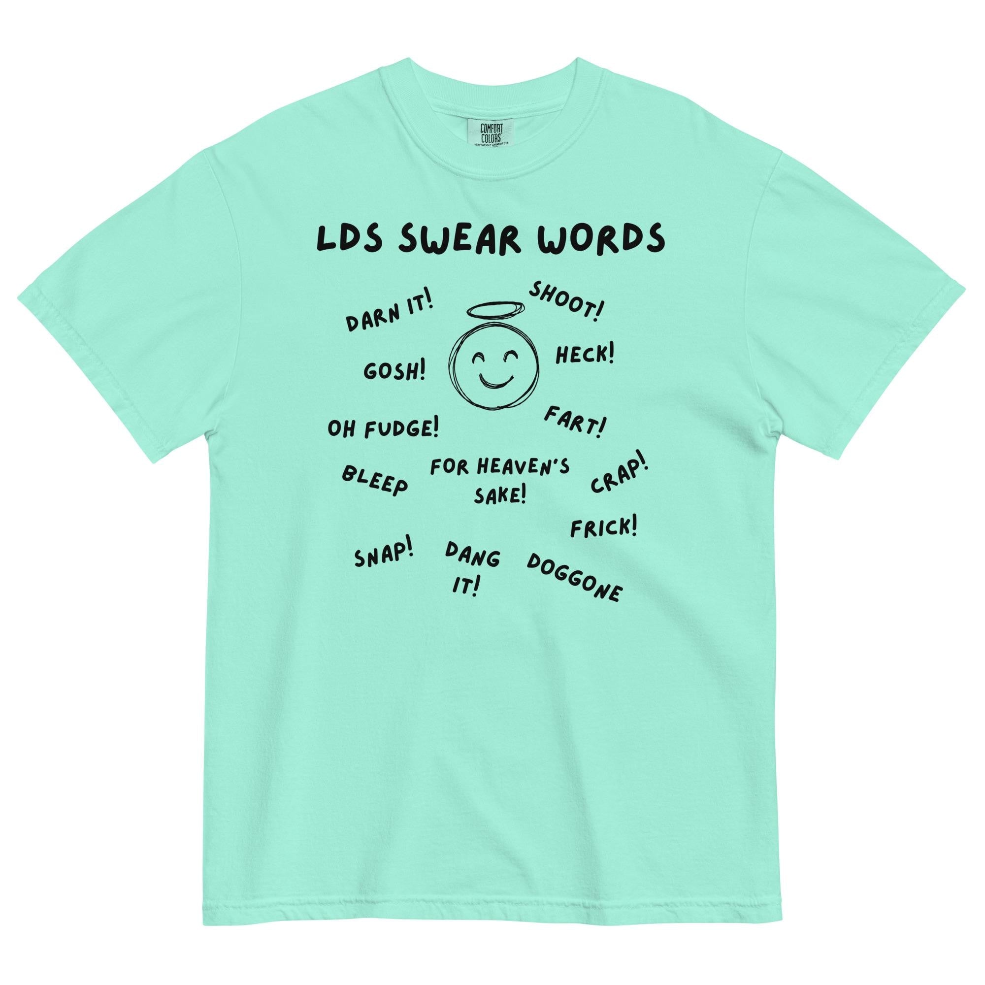 Funny LDS Swear Words T-Shirt: Comfort Colors Unisex Mormon Tee